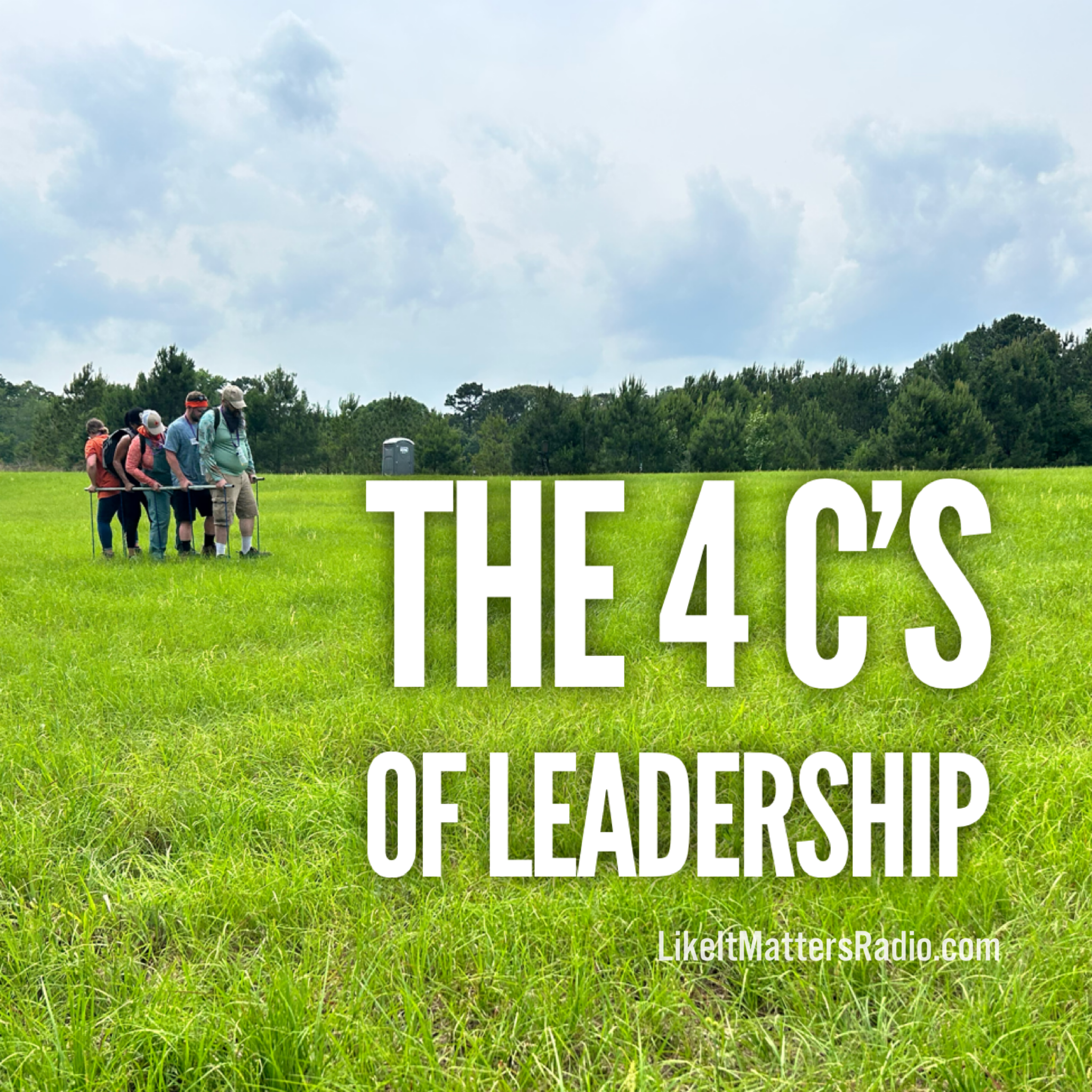 LIM Radio S10E25 The 4 Cs of Leadership