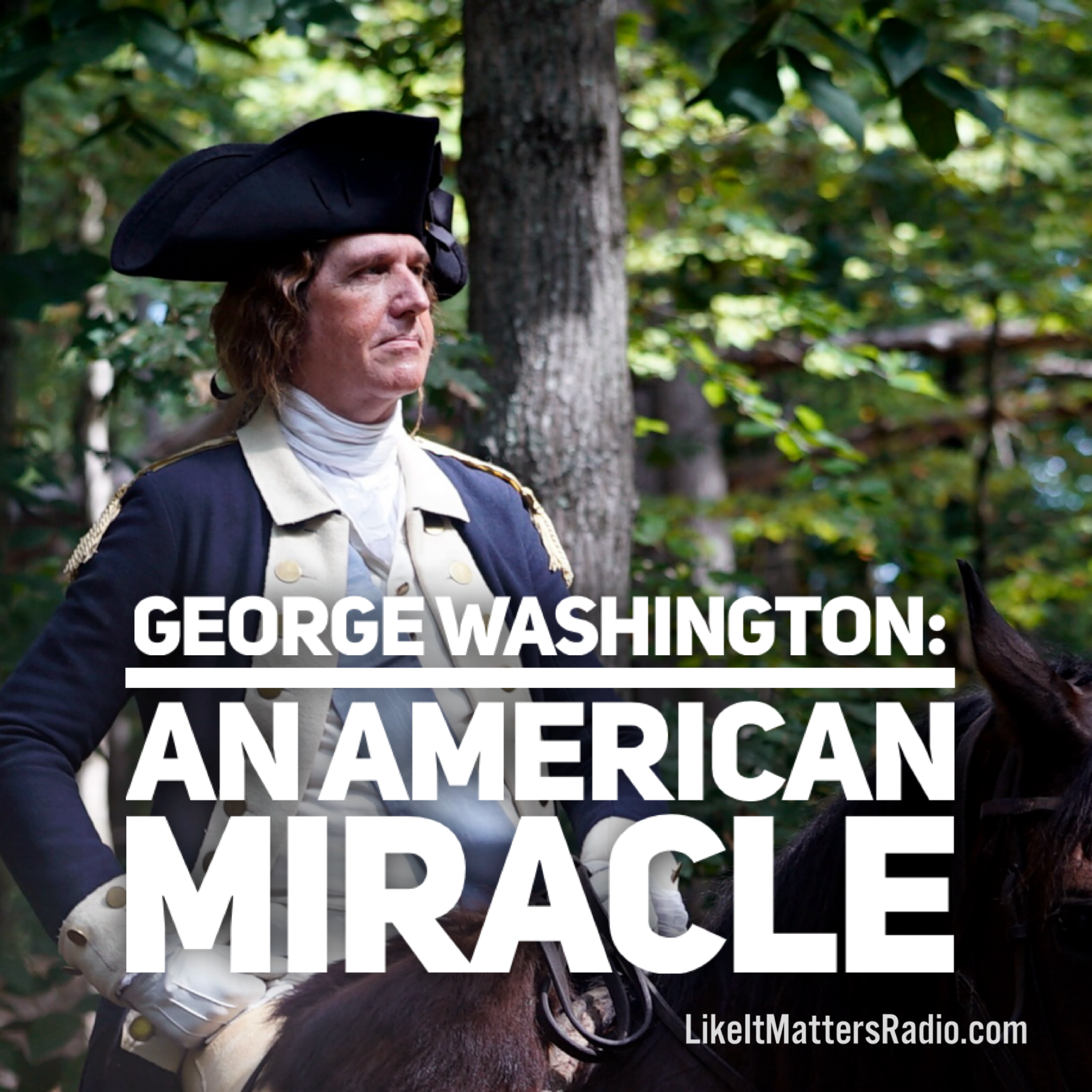 LIM Radio S10E22.5 American Miracle: George Washington