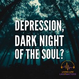Depression, Dark Night of the Soul?