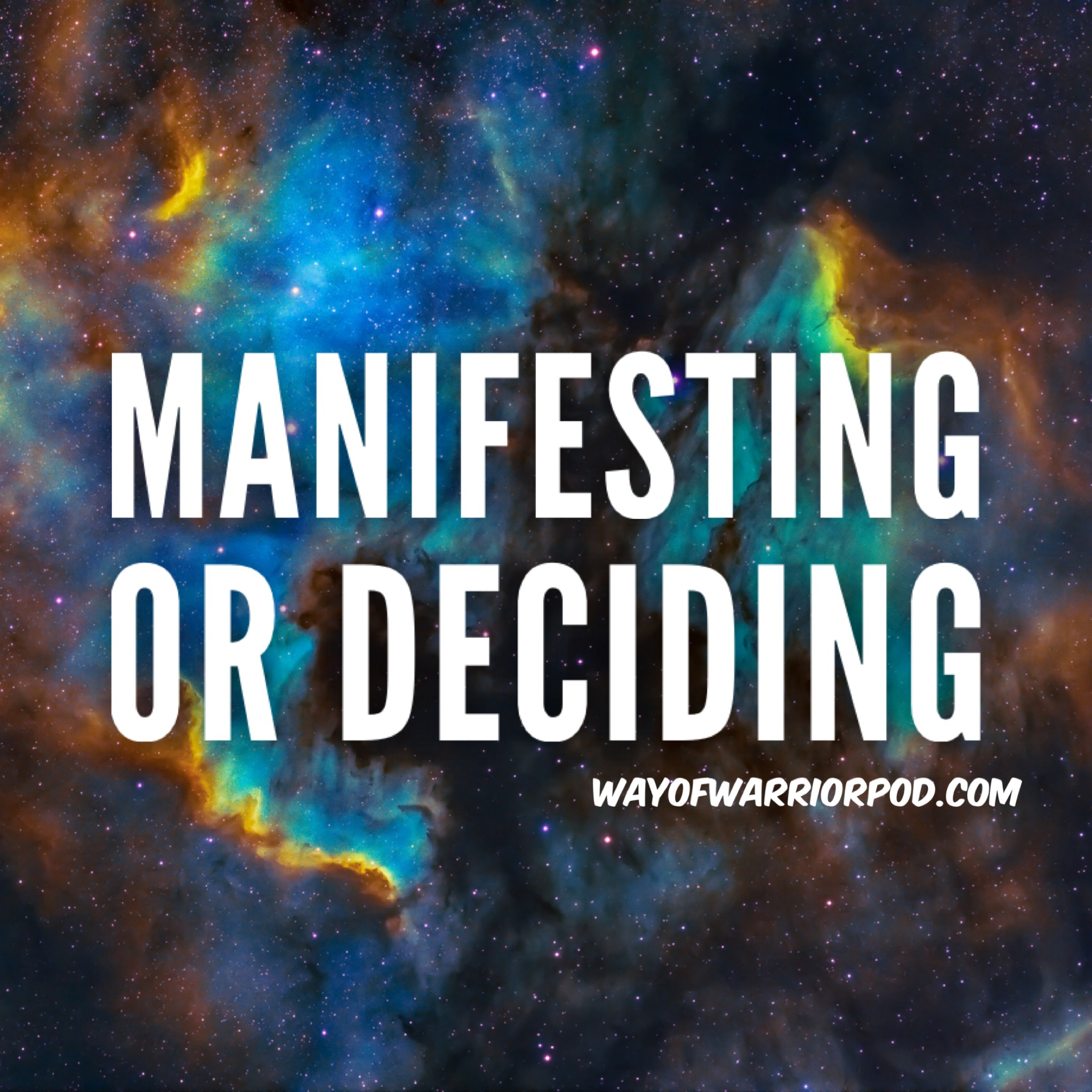 Manifesting or Deciding
