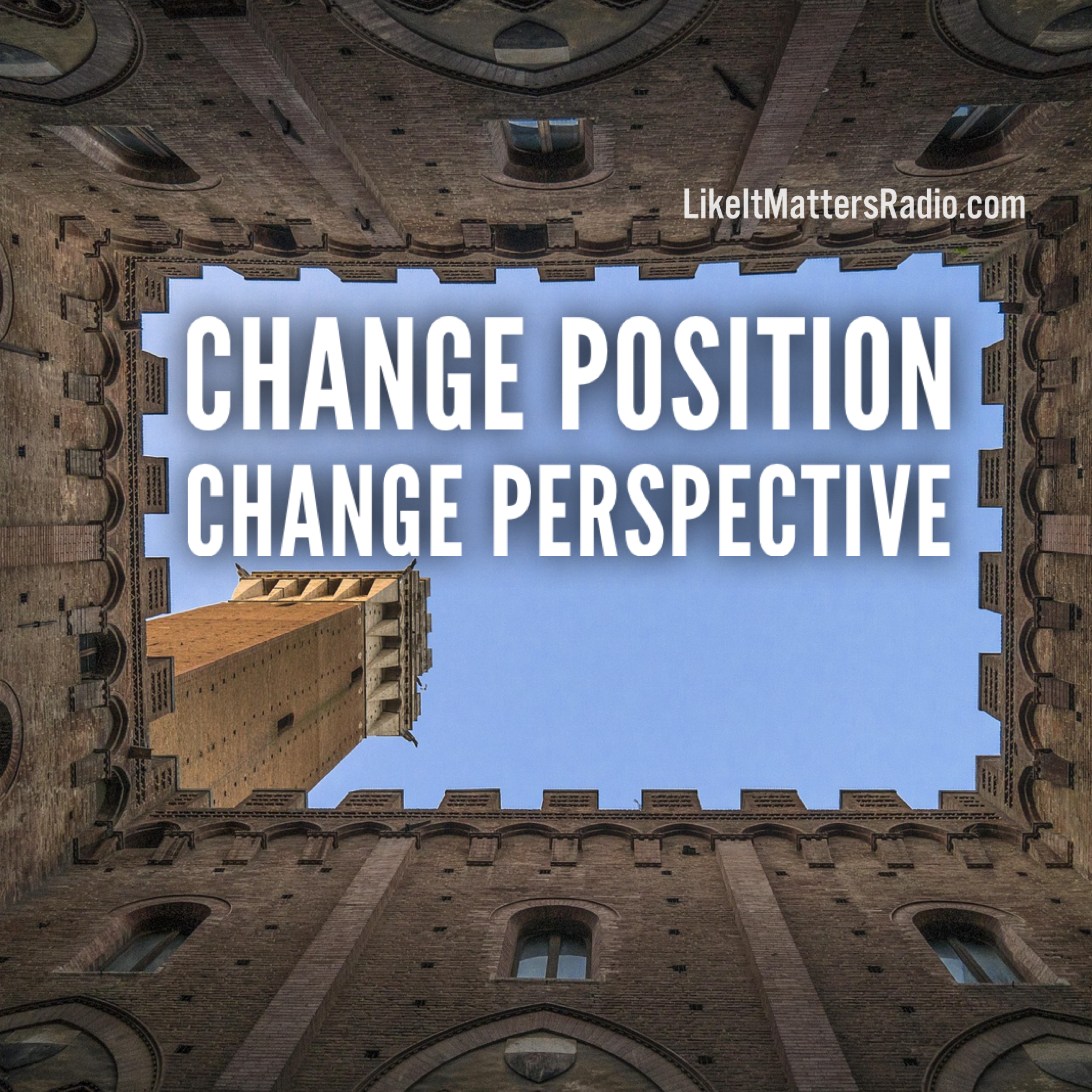 LIM Radio S10E20 Change Your Position to Change Your Perspective