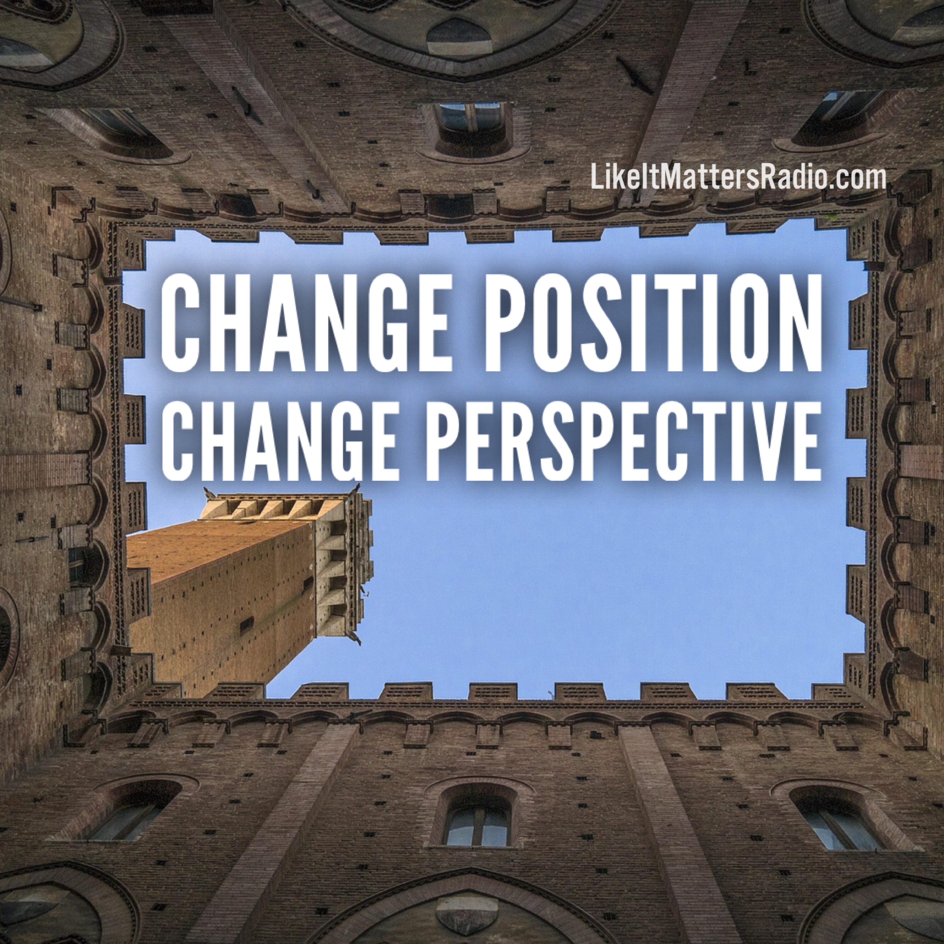 LIM Radio S10E20 Change Your Position to Change Your Perspective