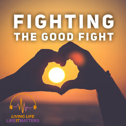 Fighting The Good Fight, Are You In The Battle?