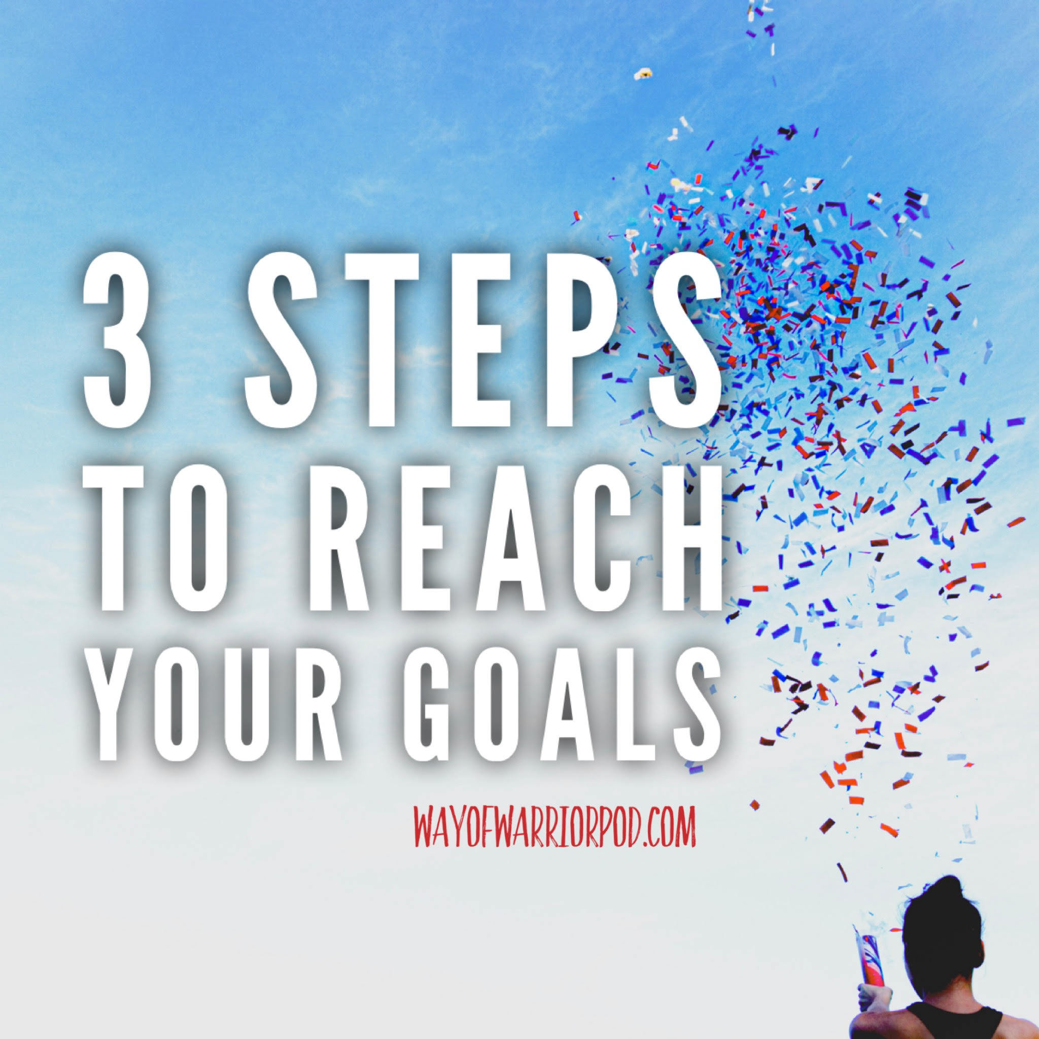 3 Steps To Reach Goals
