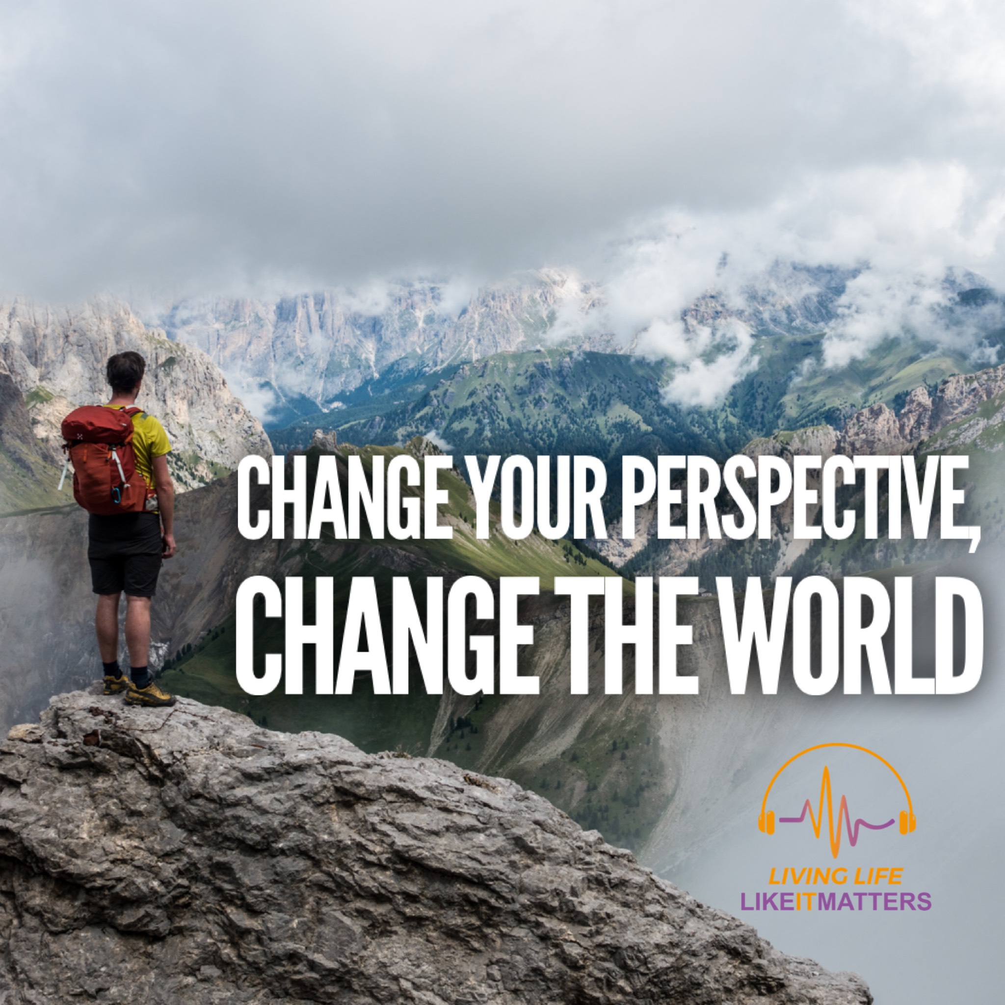 Change Your Perspective Change The World