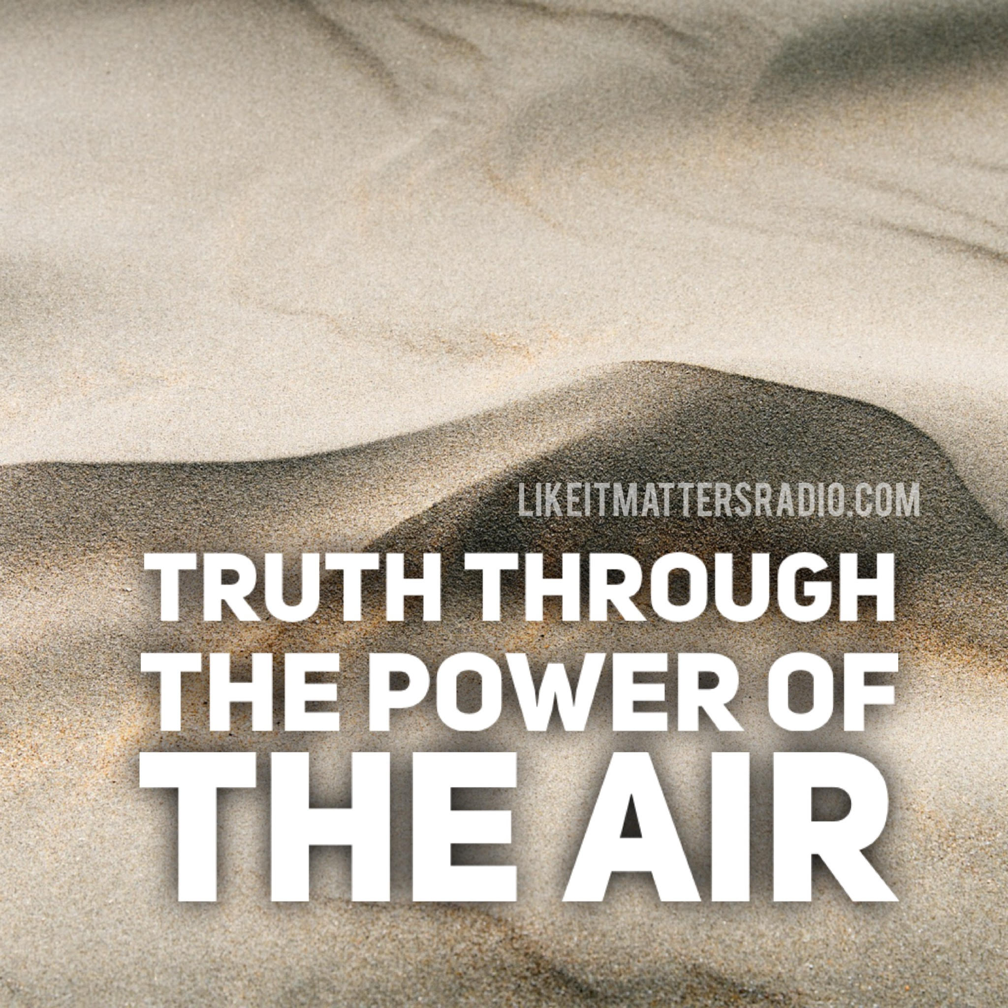 LIM Radio s10e43 Truth Through the Power of the Air