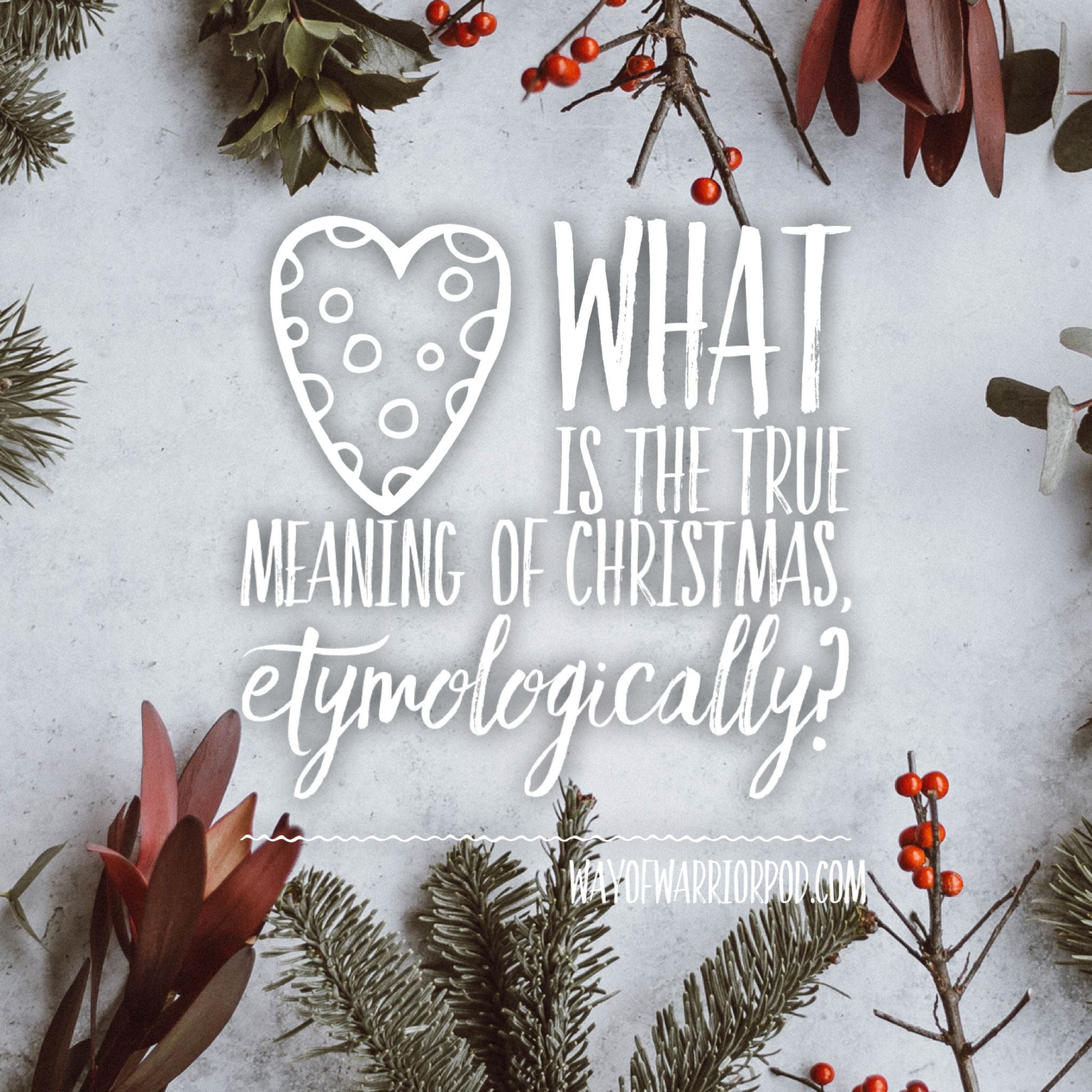 What is the True Meaning of Christmas, Etymologically?