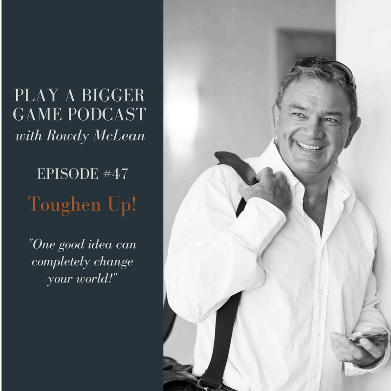 Rowdy Mclean - Play a Bigger Game Podcast