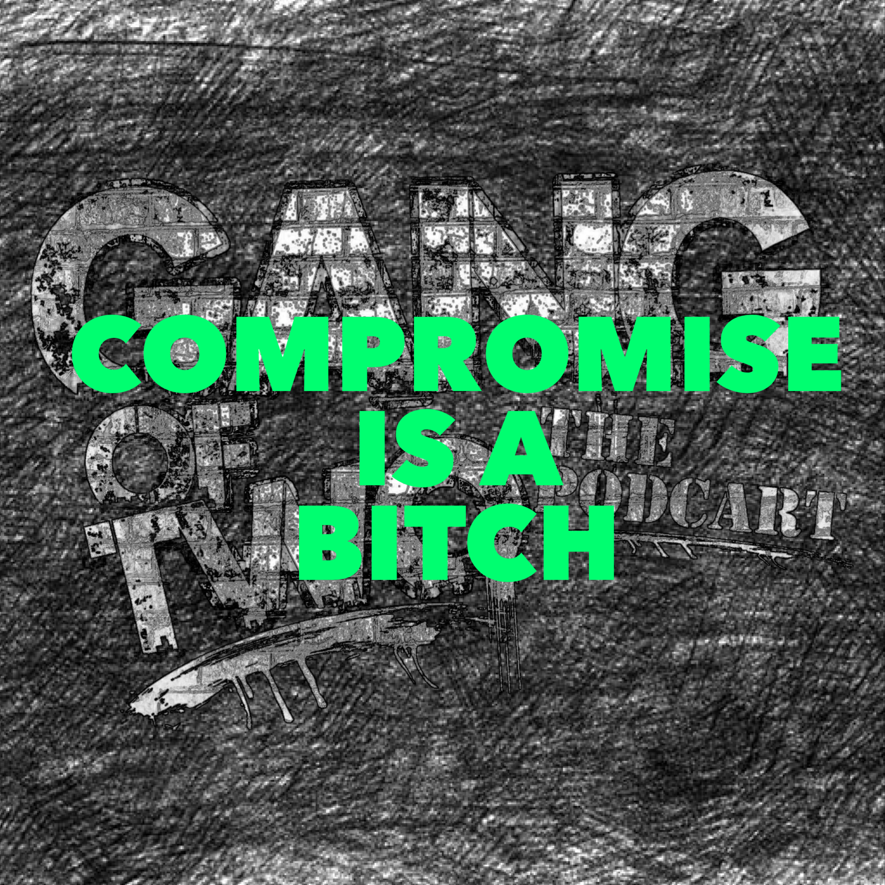 COMPROMISE IS A BITCH Image