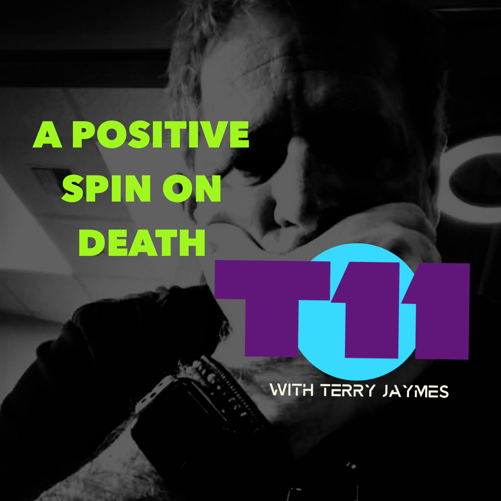 A POSITIVE SPIN ON DEATH