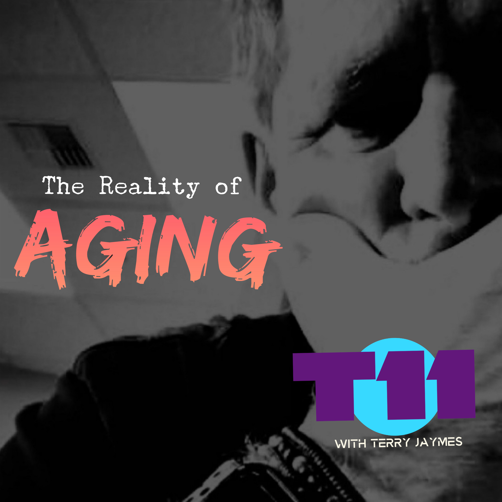 THE REALITY OF AGING