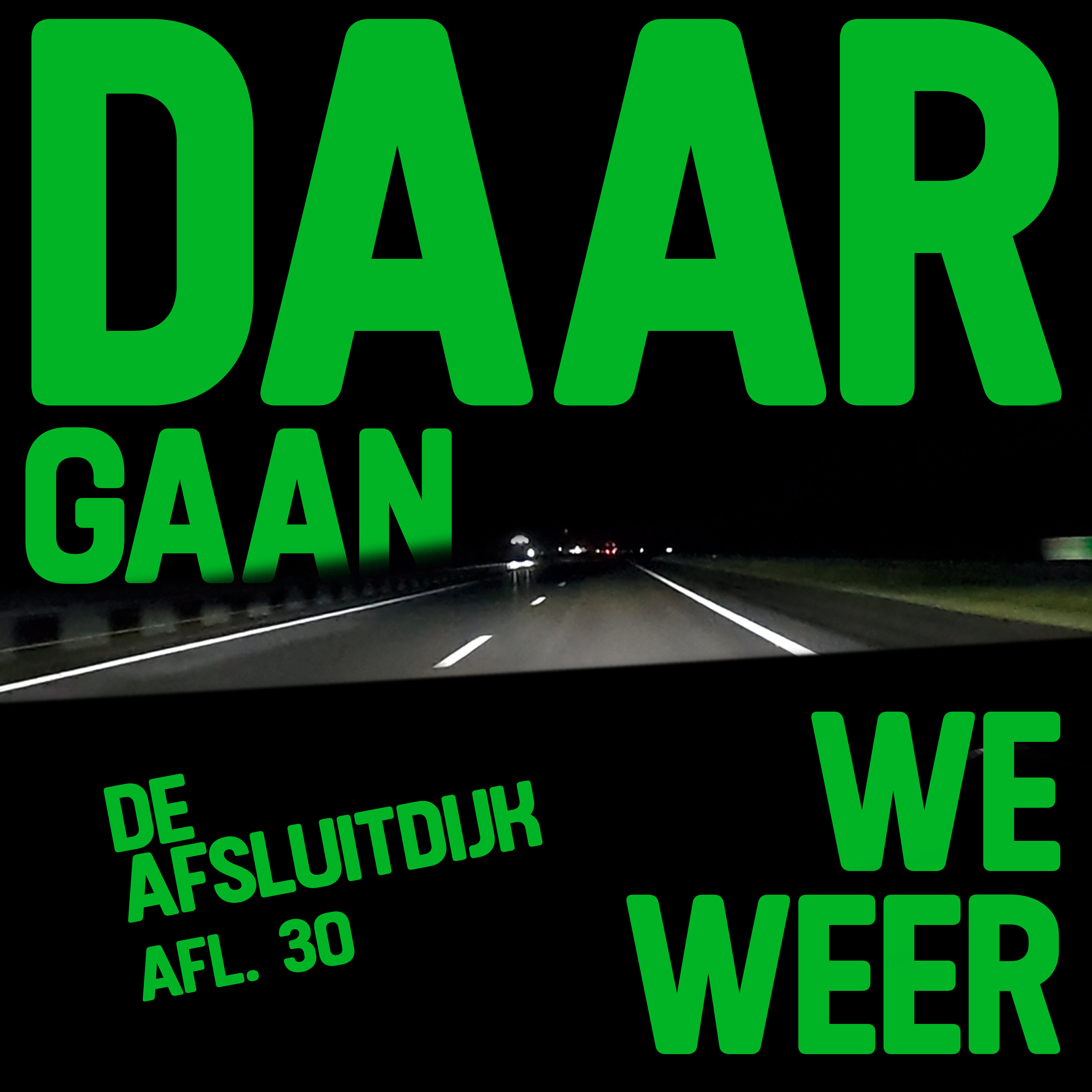 ‘De afsluitdijk bij nacht’ - Daar Gaan We Weer Aflevering 30