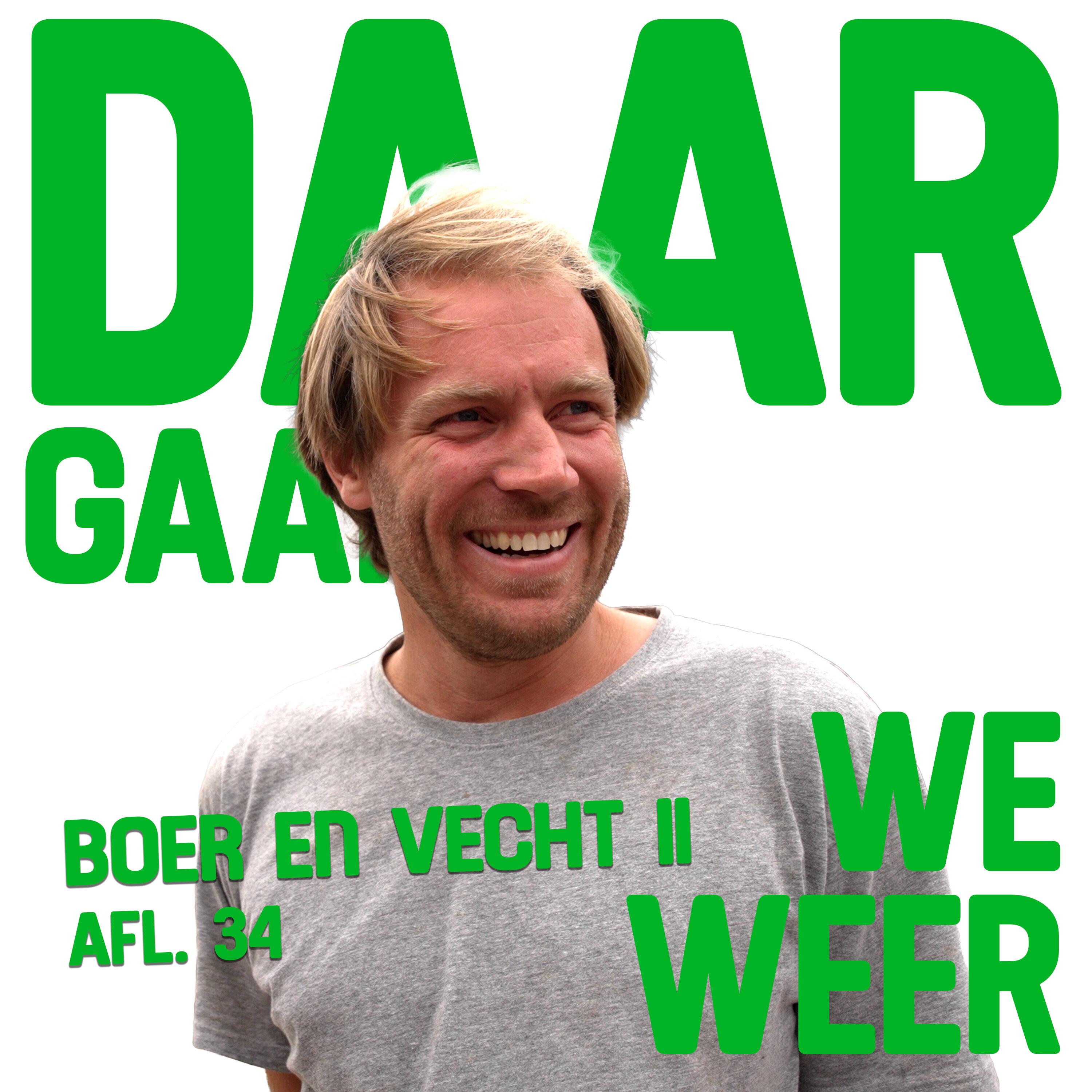 ‘Boer en Vecht deel 2/ Boerenproblematiek’ - Daar Gaan We Weer Aflevering 34