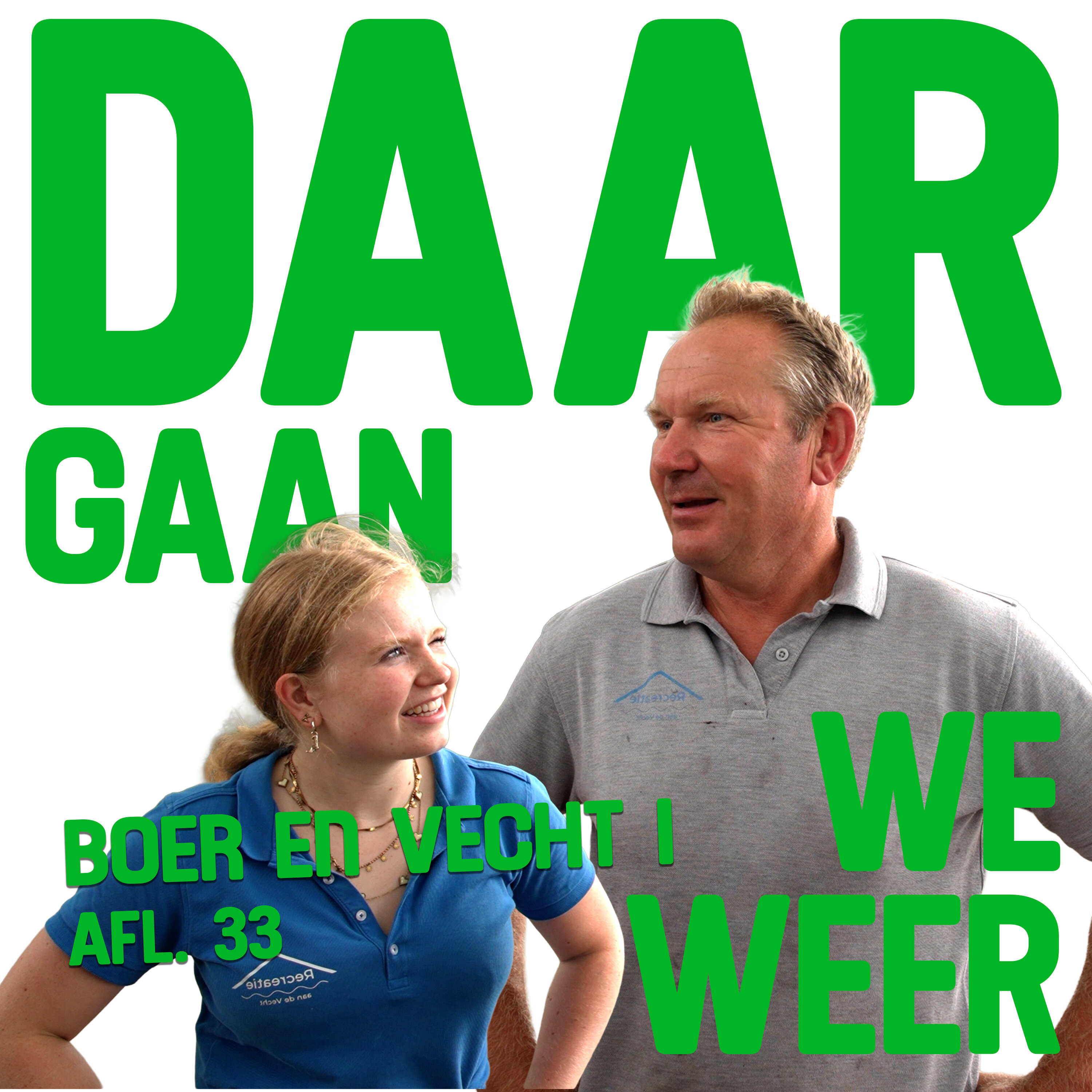 ‘Boer en Vecht deel 1/ Recreatie’ - Daar Gaan We Weer Aflevering 33
