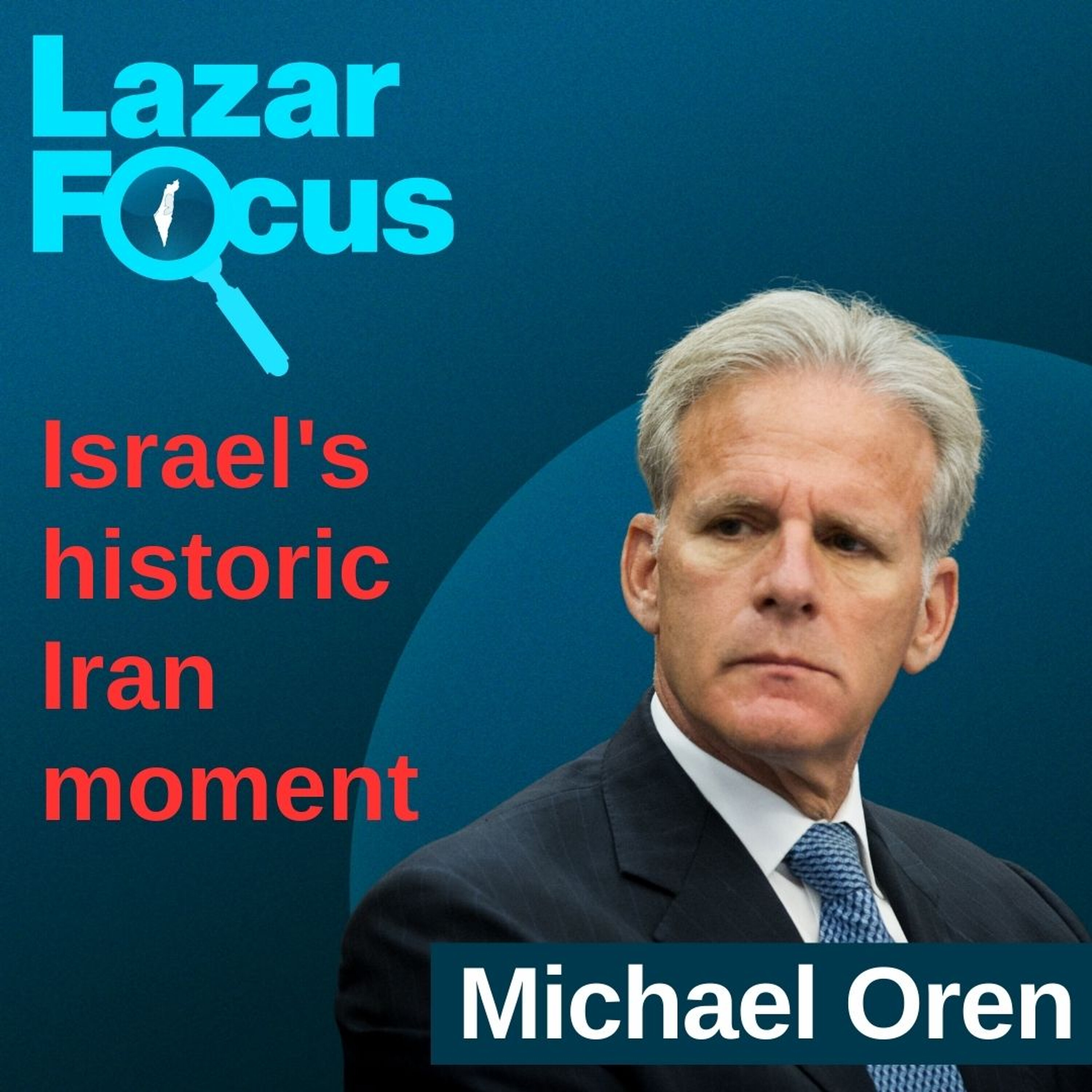 Michael Oren: Israel's historic Iran moment episode artwork