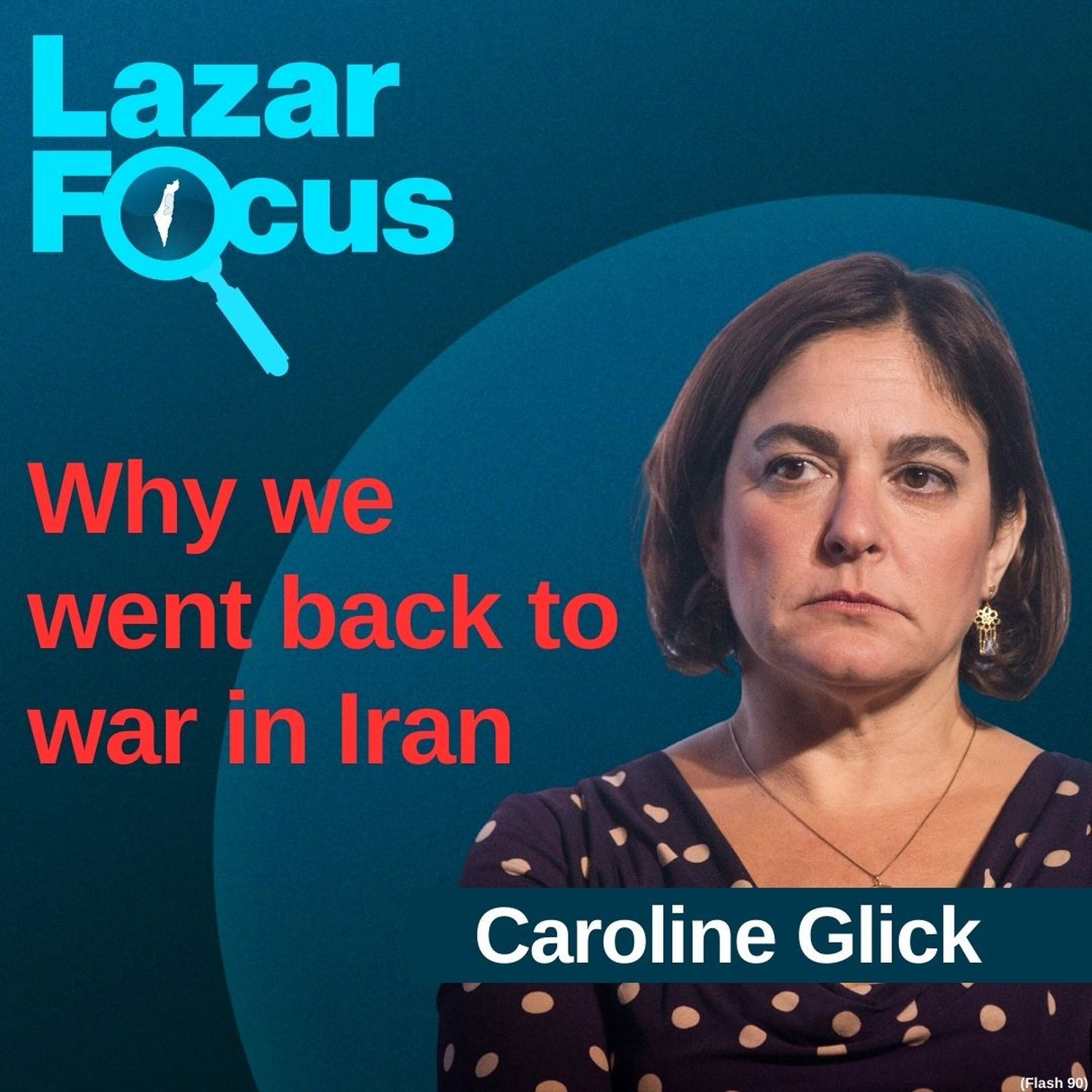 Caroline Glick: Why we went back to war in Iran episode artwork