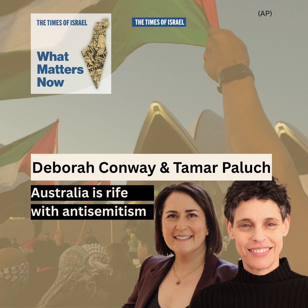 What Matters Now to Deborah Conway & Tamar Paluch: Australia is rife with antisemitism