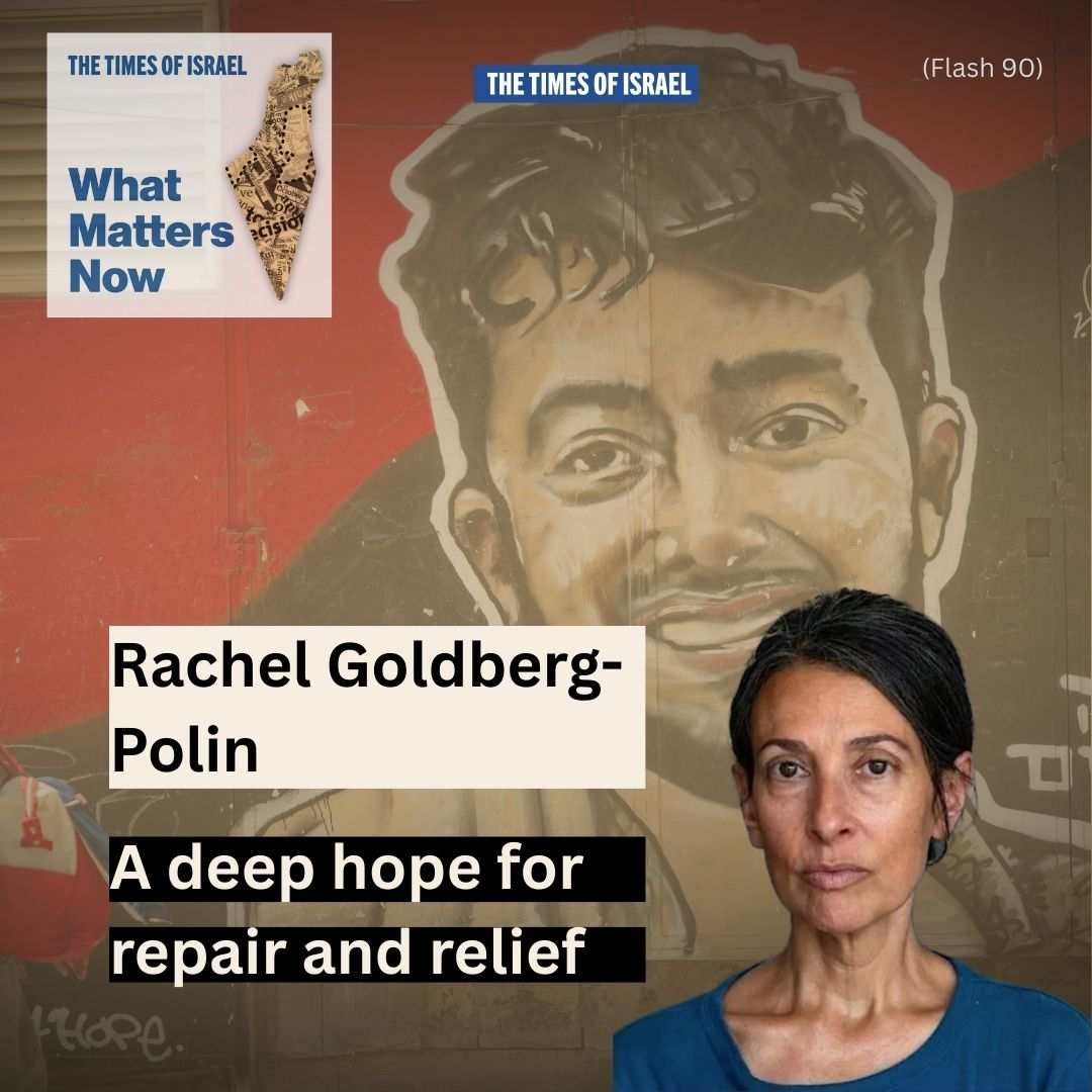 What Matters Now to Rachel Goldberg-Polin: A deep hope for repair and relief
