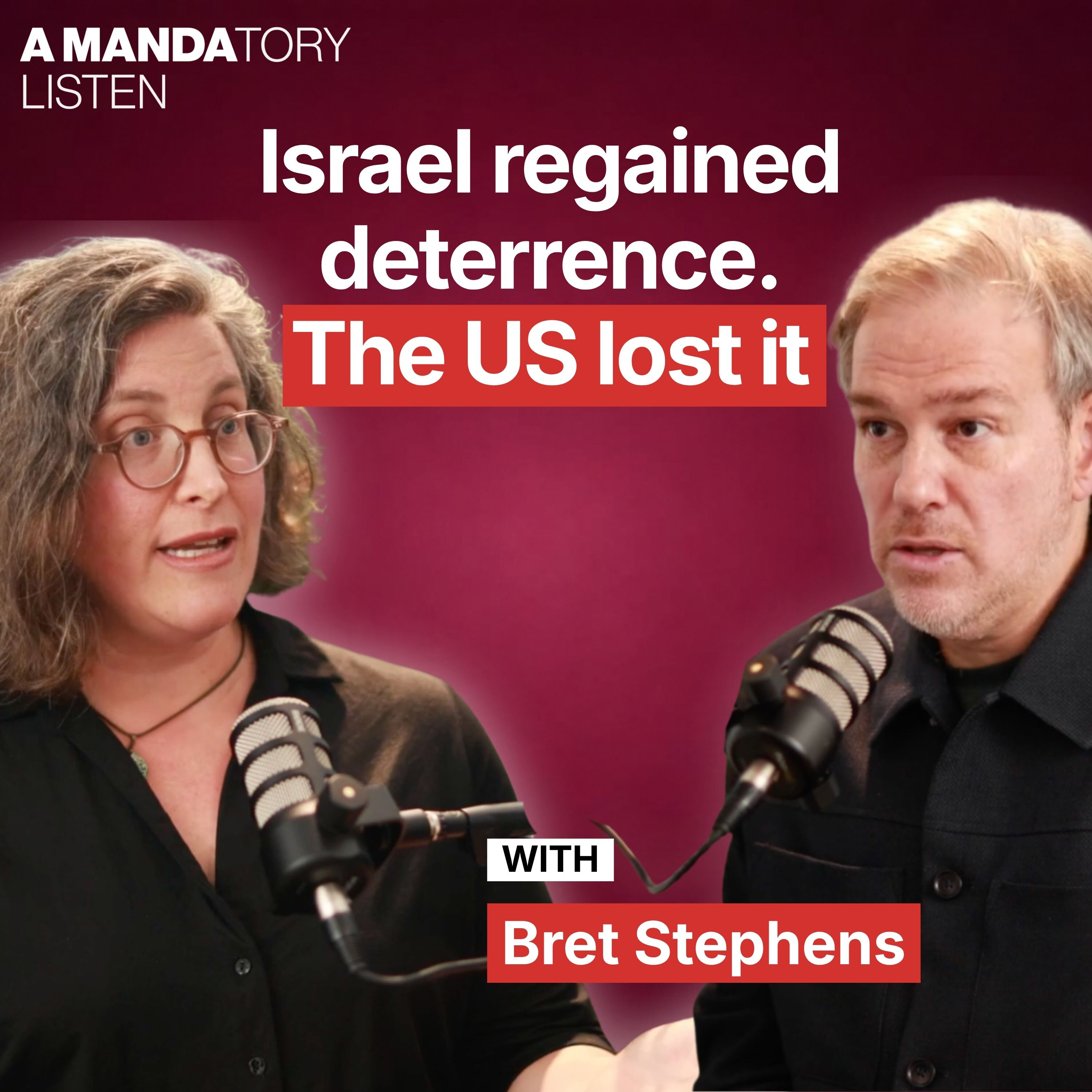Bret Stephens: Israel regained deterrence. The US lost it Episode cover