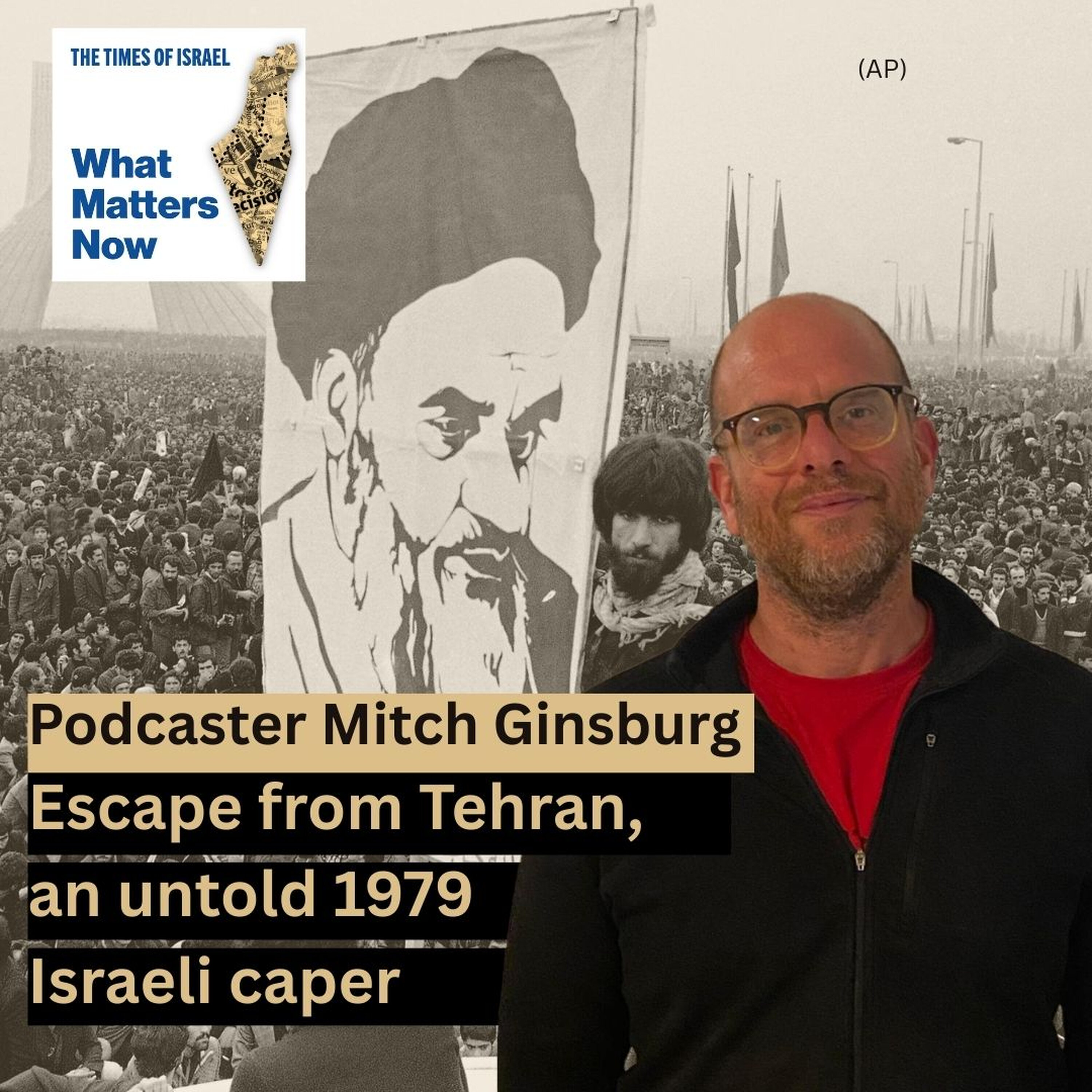 Podcaster Mitch Ginsburg: Escape from Tehran, an untold 1979 Israeli caper episode artwork