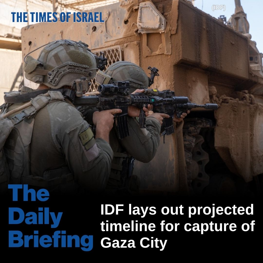 Day 676 - IDF lays out projected timeline for capture of Gaza City