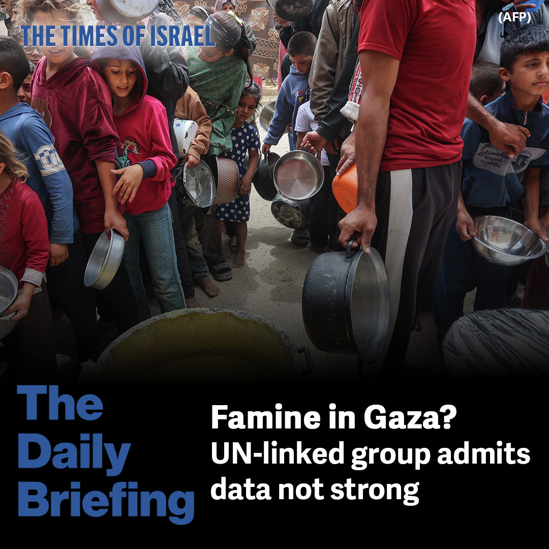 Day 586 - Famine in Gaza? UN-linked group admits data not strong