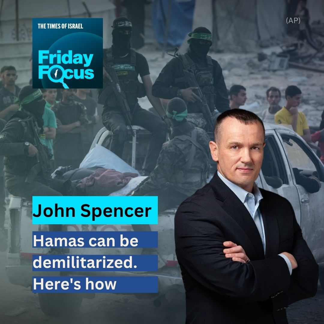 Day 770 - John Spencer: Hamas can be demilitarized. Here's how