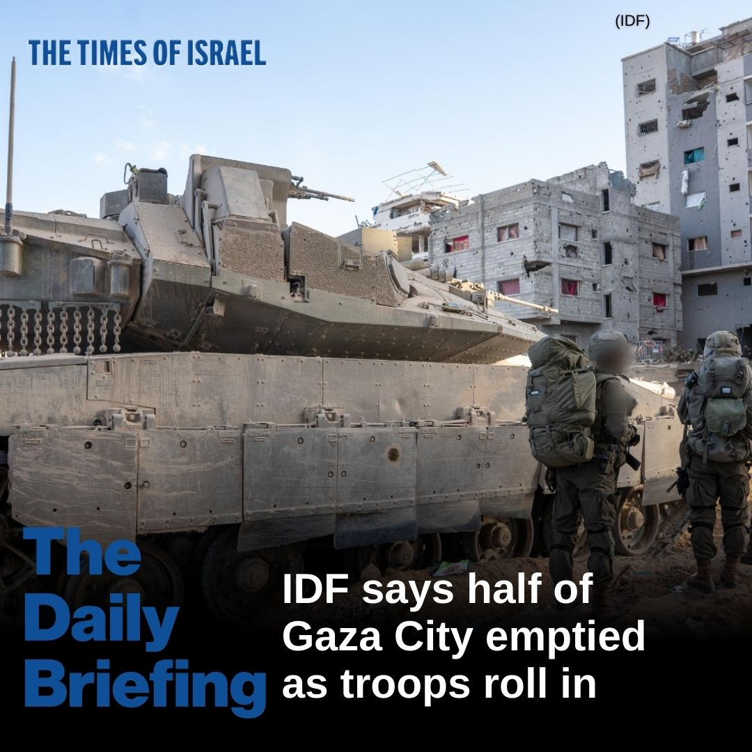 Day 717 - IDF says half of Gaza City emptied as troops roll in