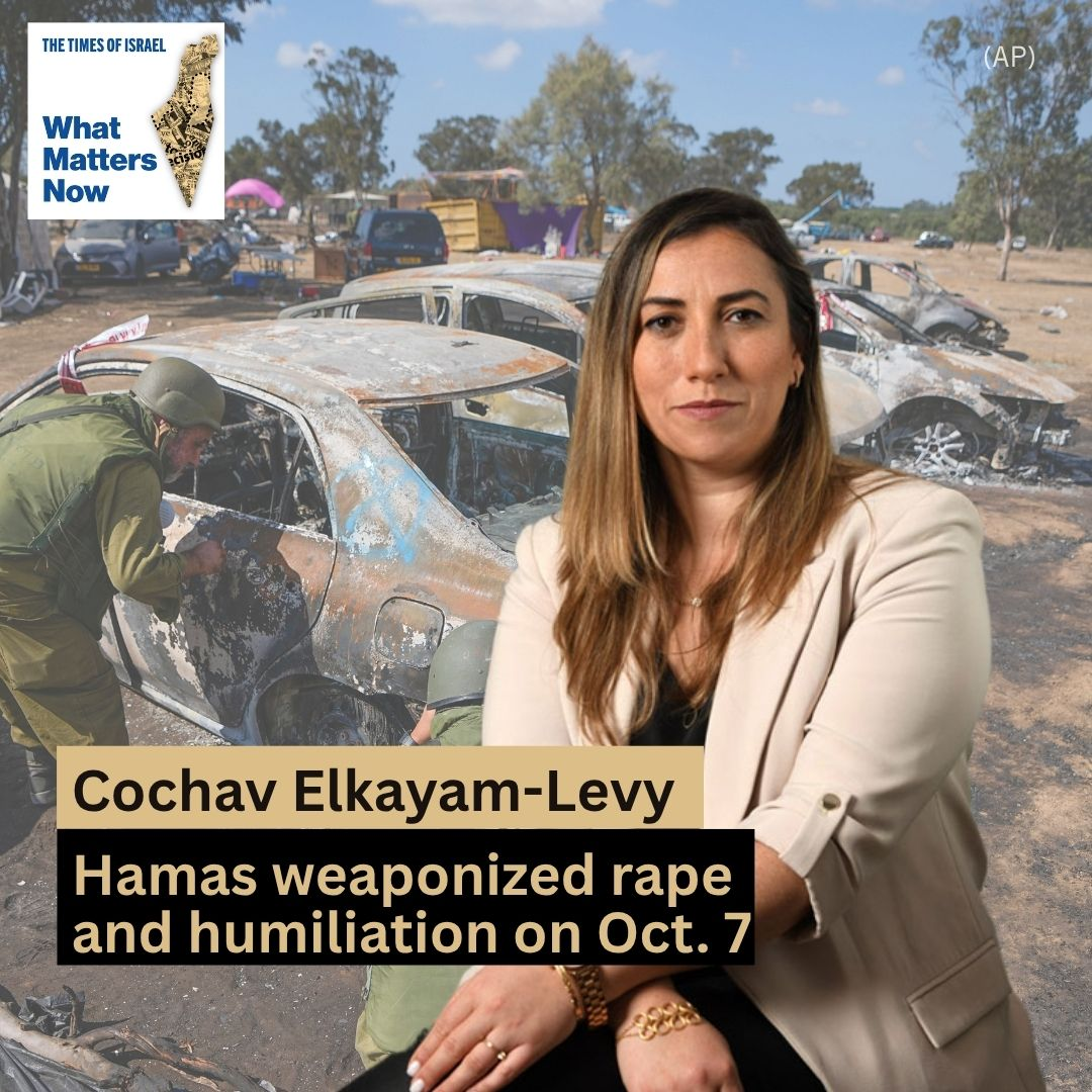 BONUS - Cochav Elkayam-Levy: Hamas weaponized rape and humiliation on Oct. 7