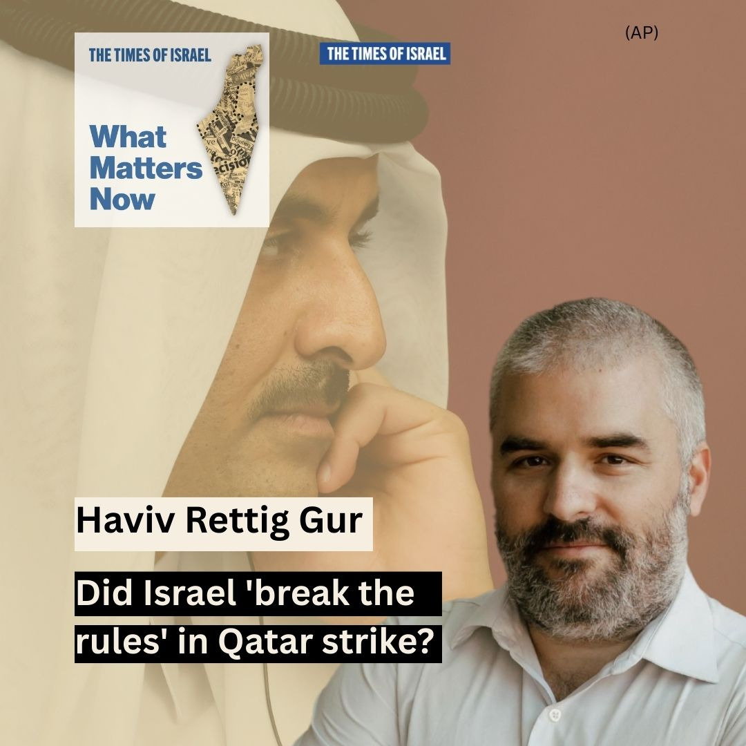 Day 708 - Haviv Rettig Gur: Did Israel 'break the rules' in Qatar strike