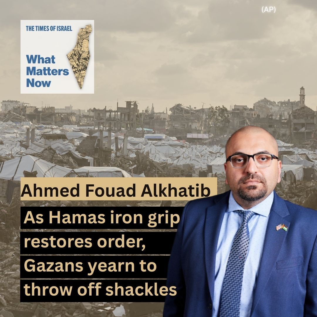 Day 785 - Ahmed Fouad Alkhatib: Hamas iron grip restores order, but Gazans aim to throw off shackles