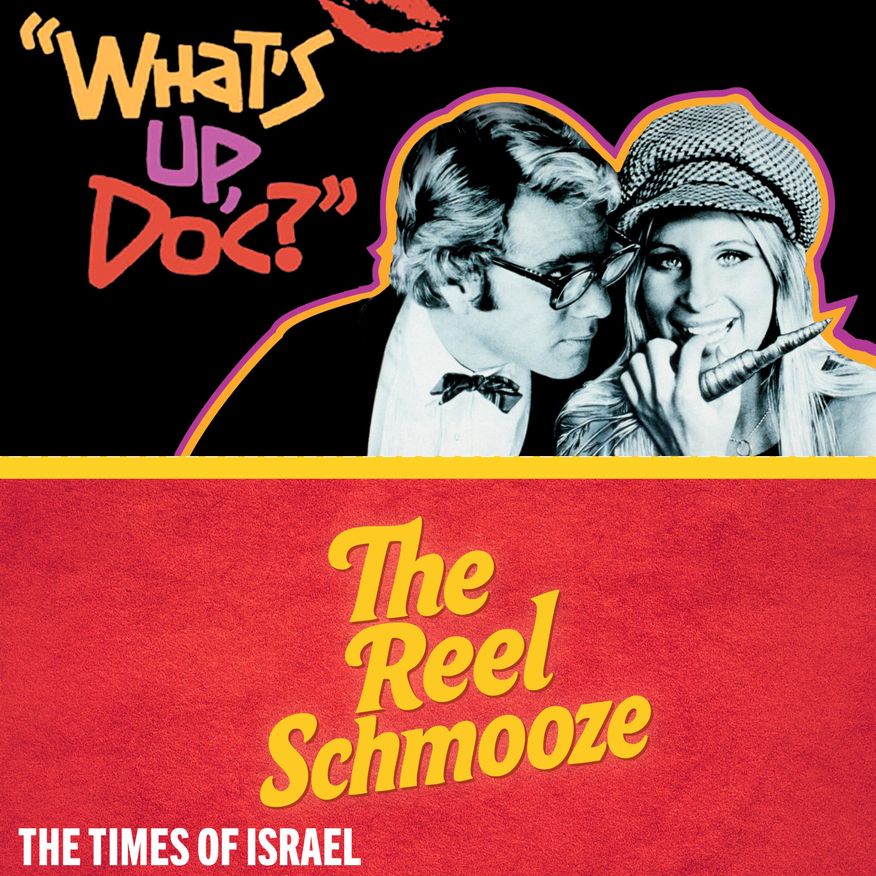 The Reel Schmooze on 'What's up, Doc?': Sultry Streisand's screwball meshugas episode artwork