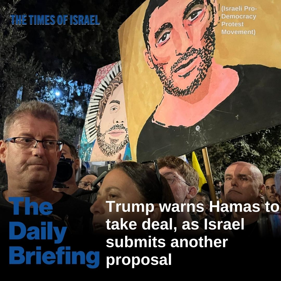 Day 703 - Trump warns Hamas to take deal, as Israel submits another proposal
