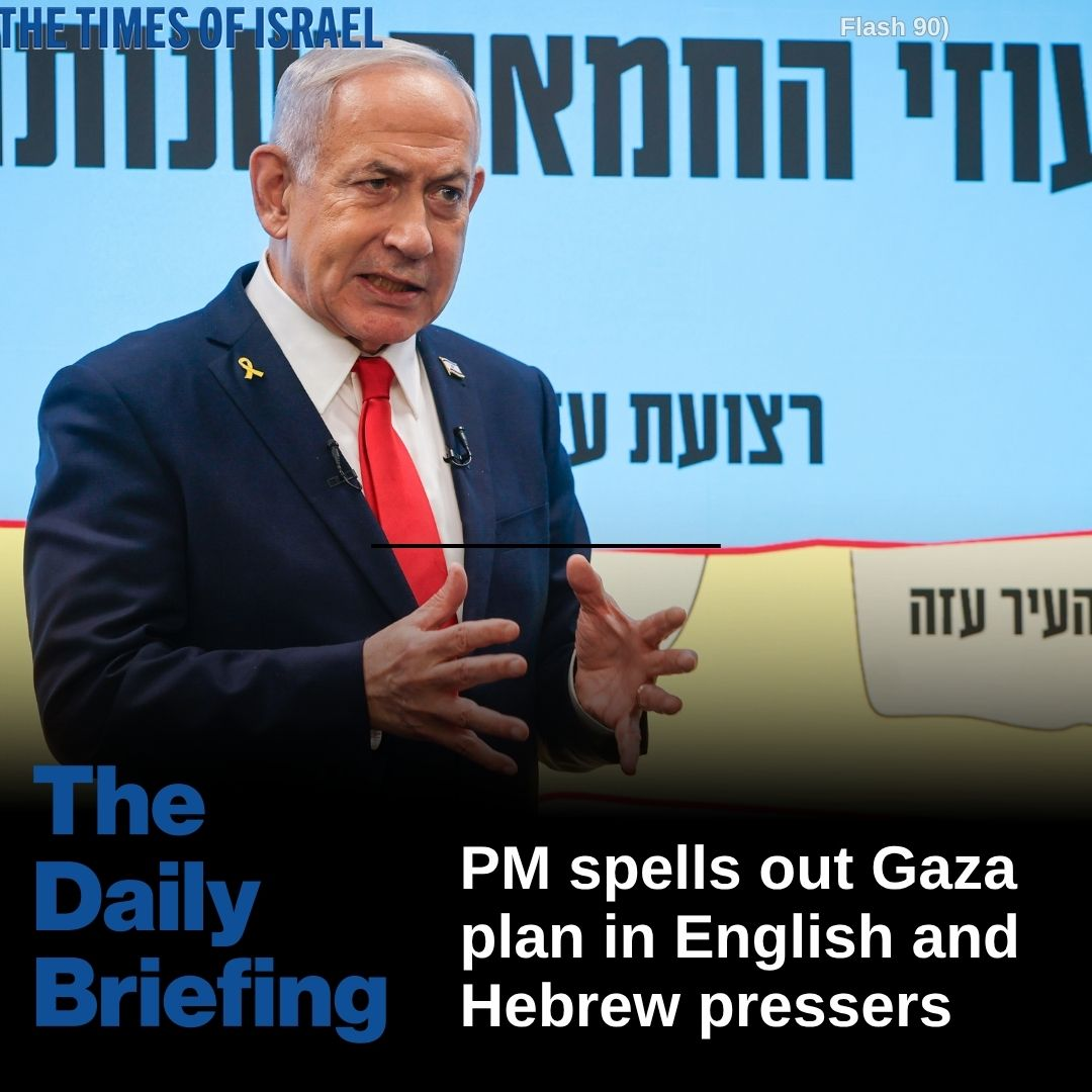 Day 675 -- PM spells out Gaza plan in English, Hebrew pressers