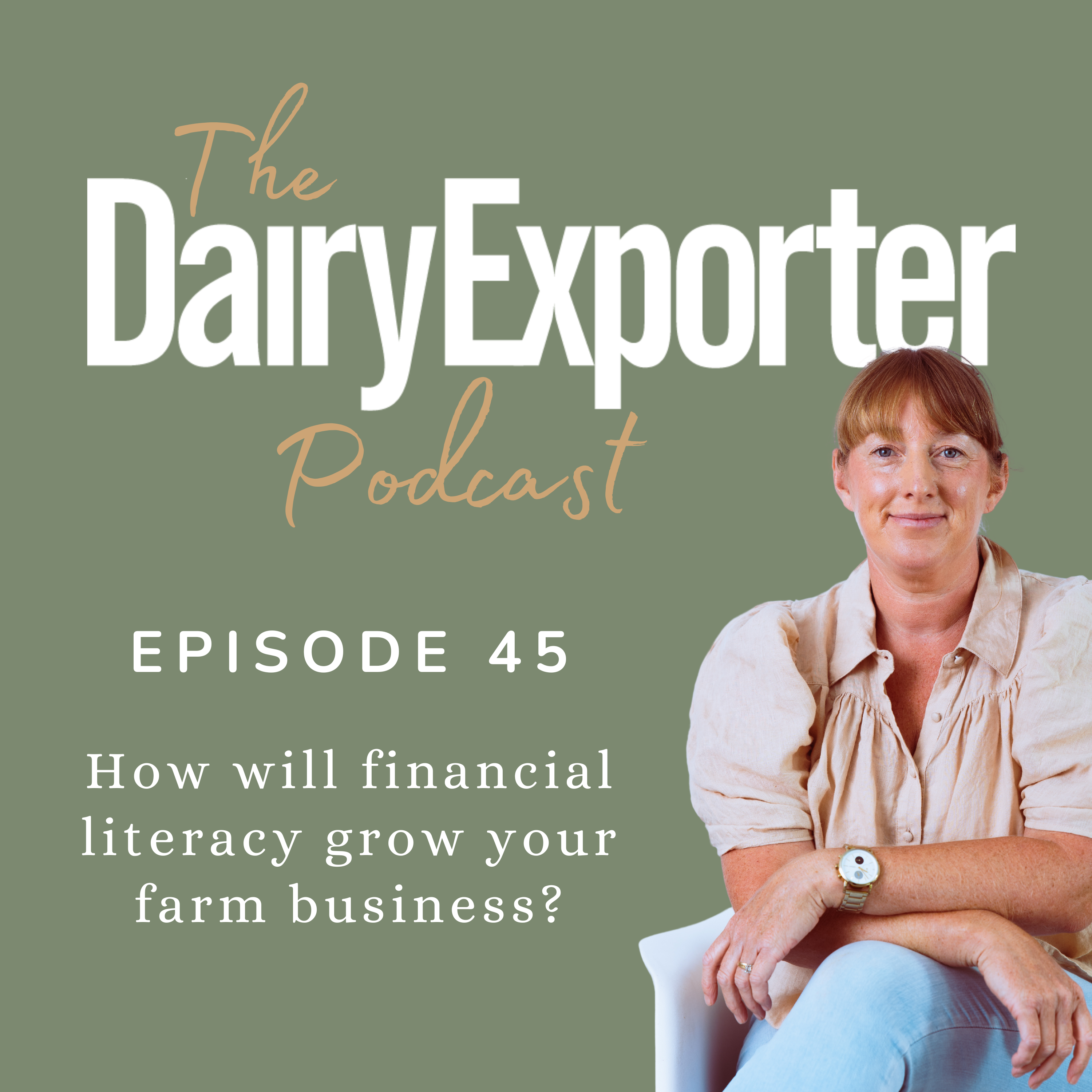 Episode 45 - How will financial literacy grow your farm business?