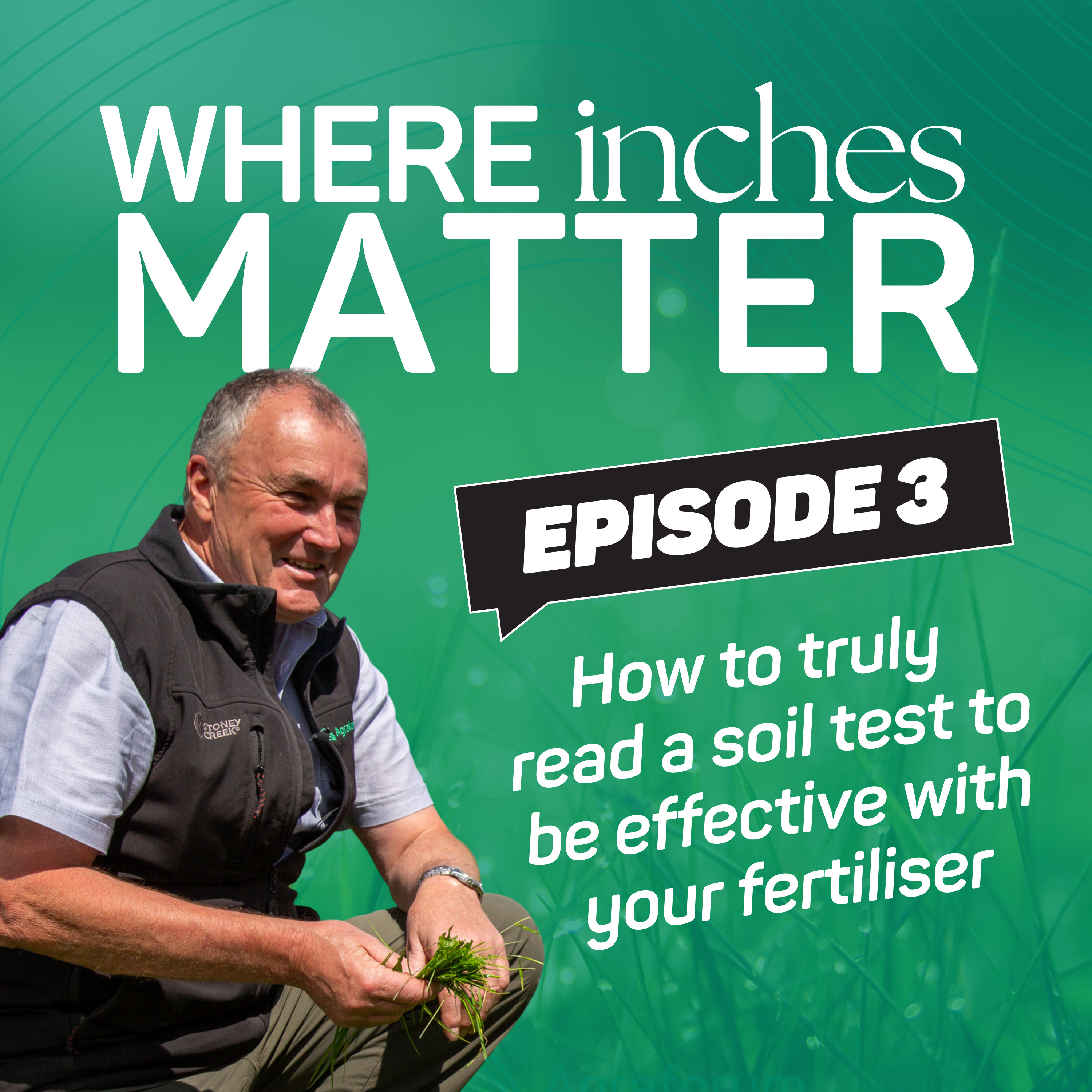 Ep 3 - How to truly read a soil test to be effective with your fertiliser episode artwork