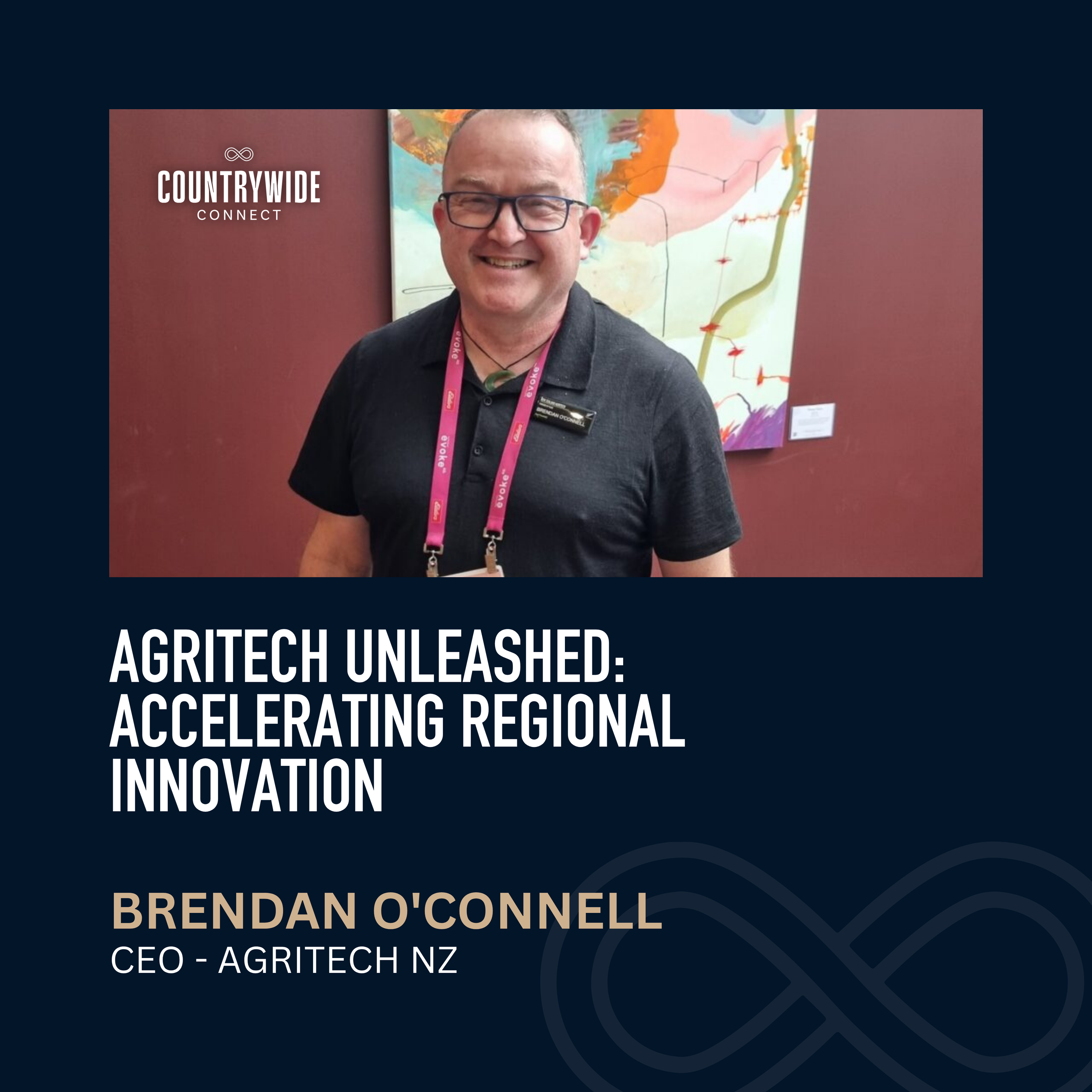AgriTech Unleashed: Accelerating regional innovation // Brendan O'Connell - CEO, AgriTech NZ episode artwork