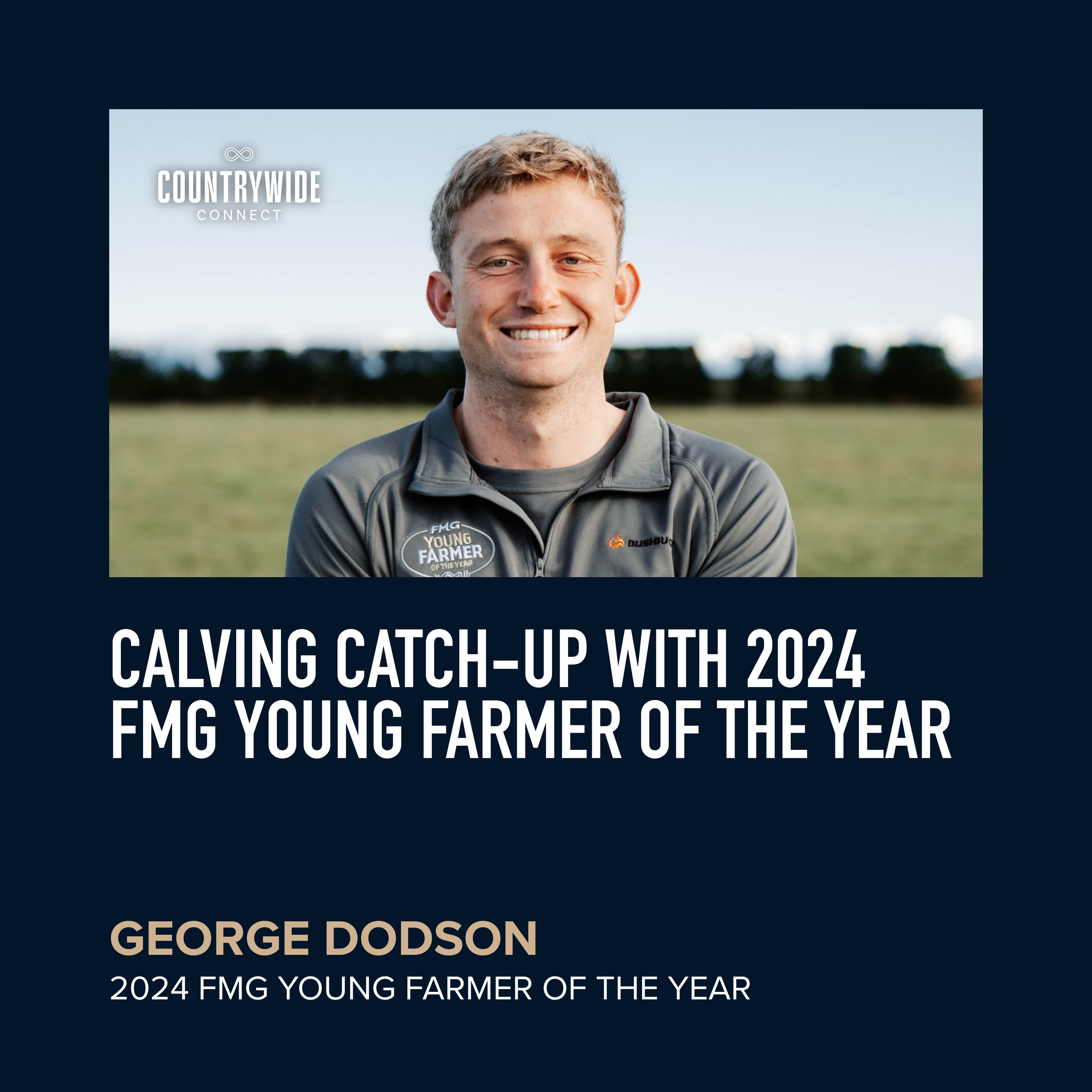 George Dodson - Calving catch-up with 2024 FMG Young Farmer episode artwork