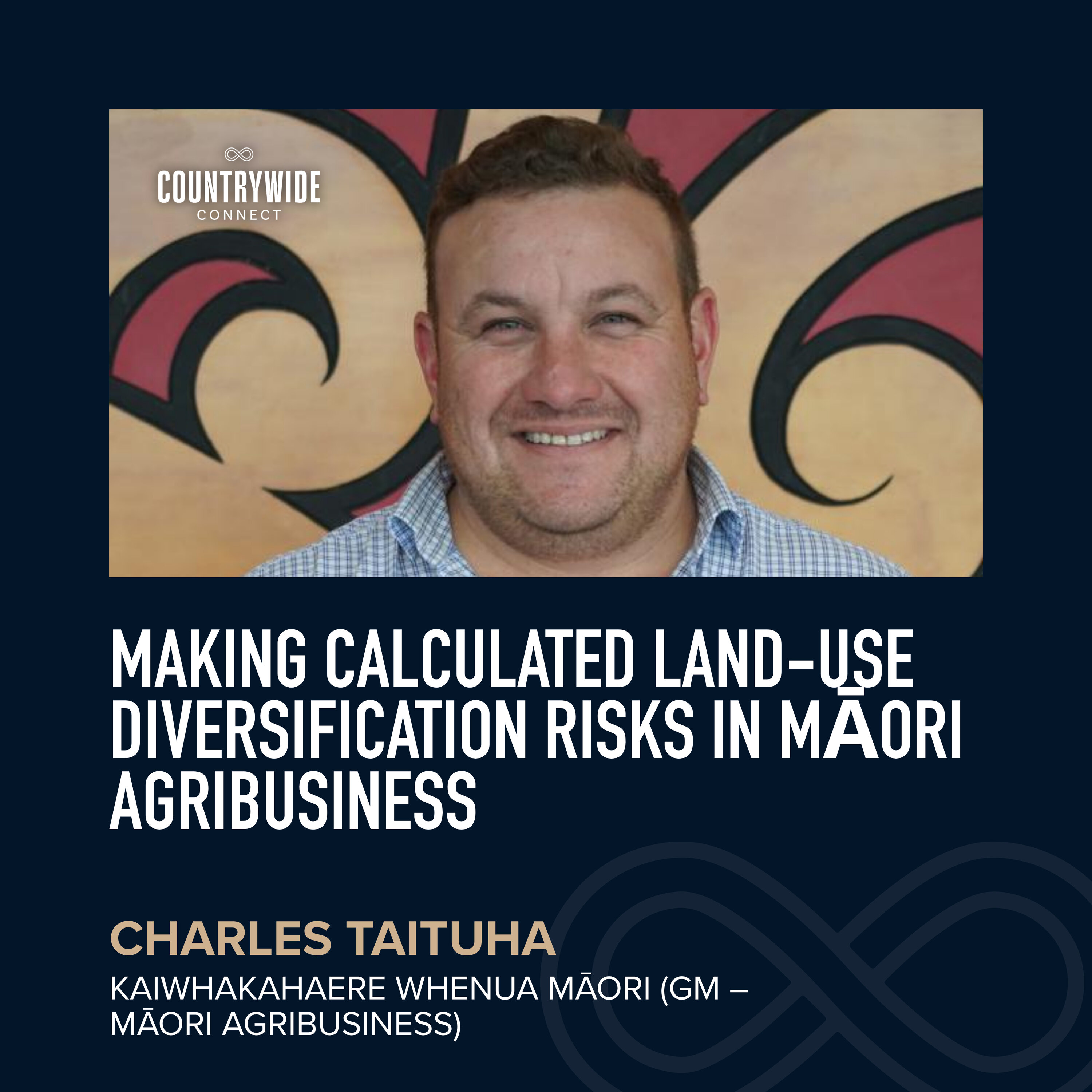 Charles Taituha - Making calculated land-use diversification risks in Māori agribusiness episode artwork