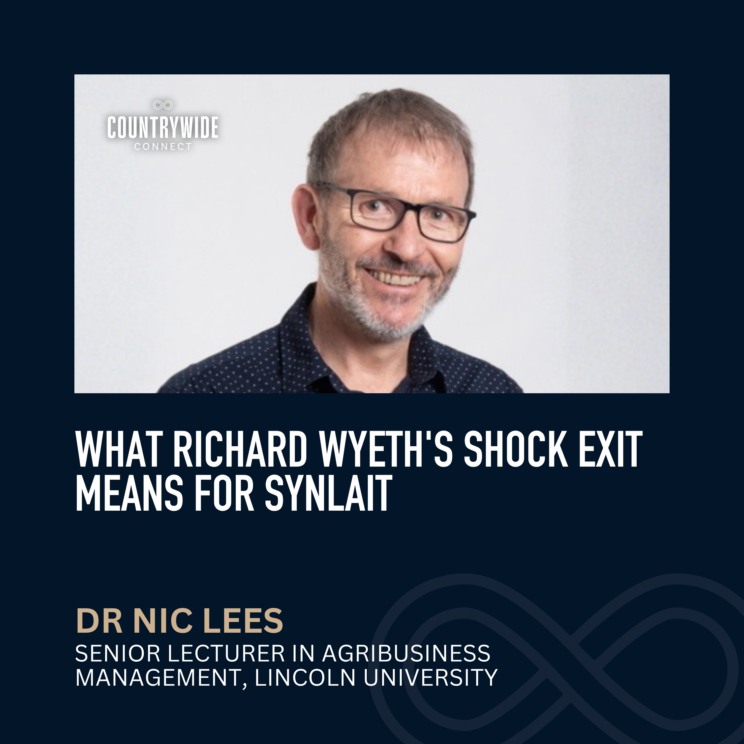 Dr Nic Lees - What Richard Wyeth's shock exit means for Synlait episode artwork