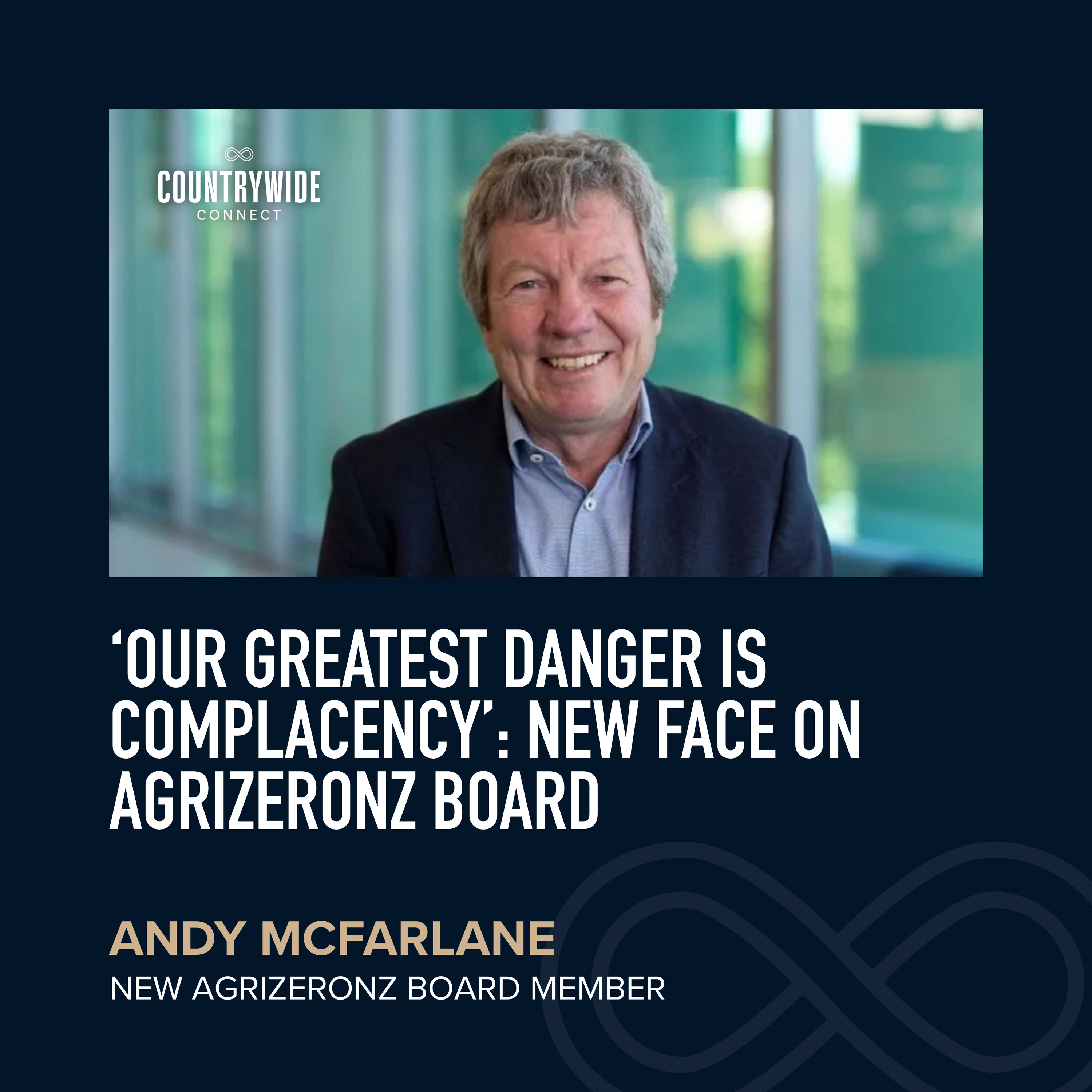 Andy Mcfarlane - ‘Our greatest danger is complacency’: New face on AgriZeroNZ board episode artwork