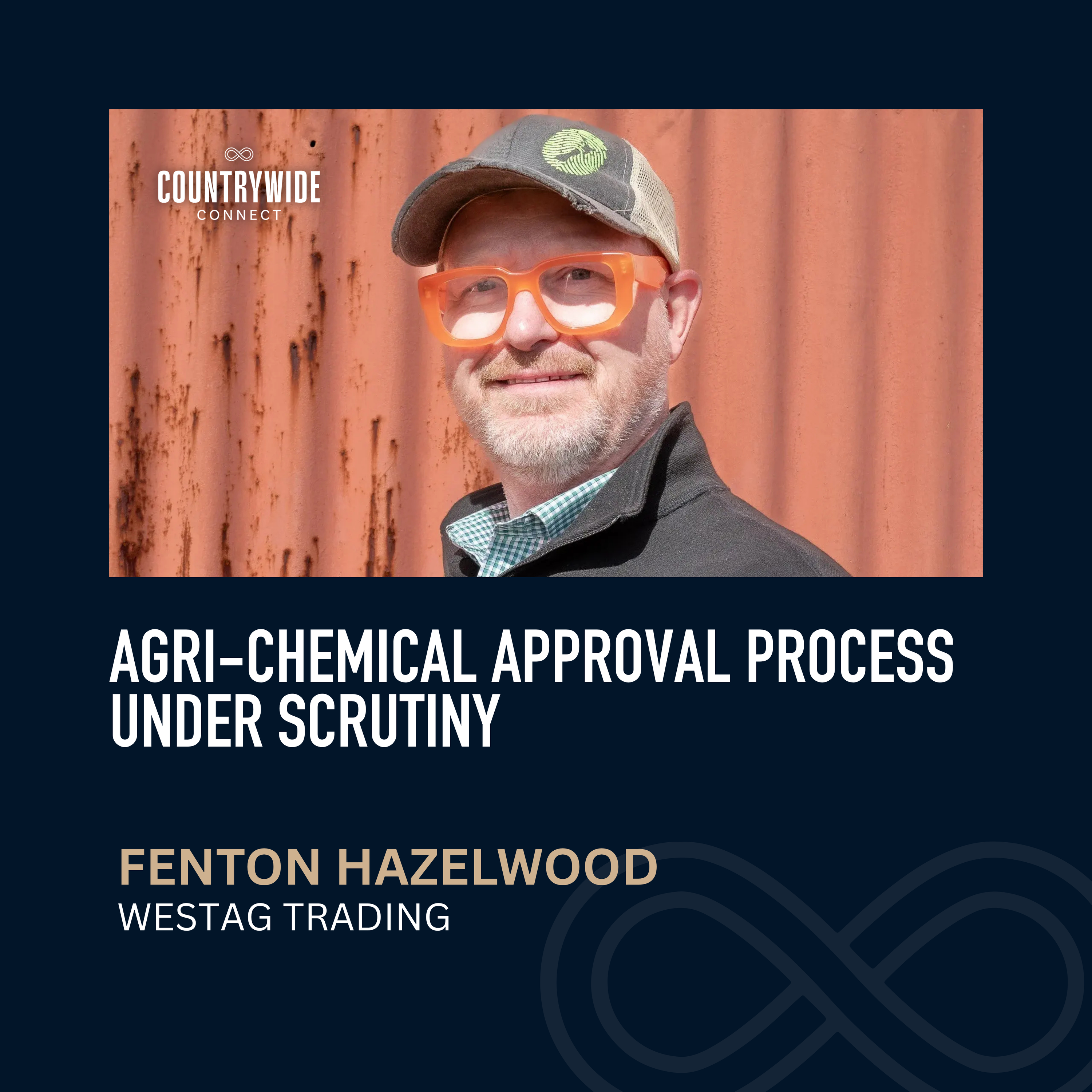 Agri-chemical approval process under scrutiny // Fenton Hazelwood, WestAg Trading episode artwork