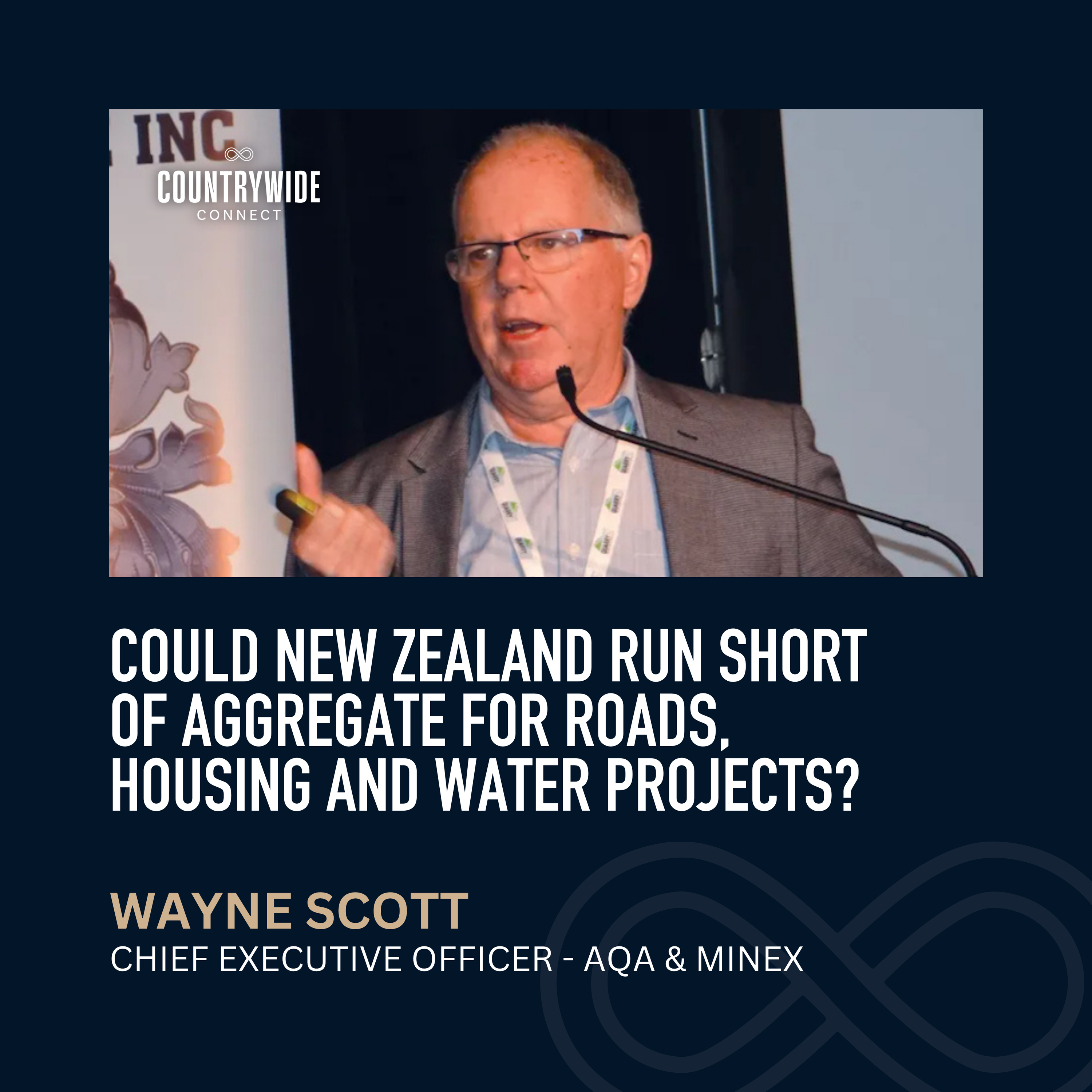 Wayne Scott - Could New Zealand run short of aggregate for roads, housing and water projects? episode artwork