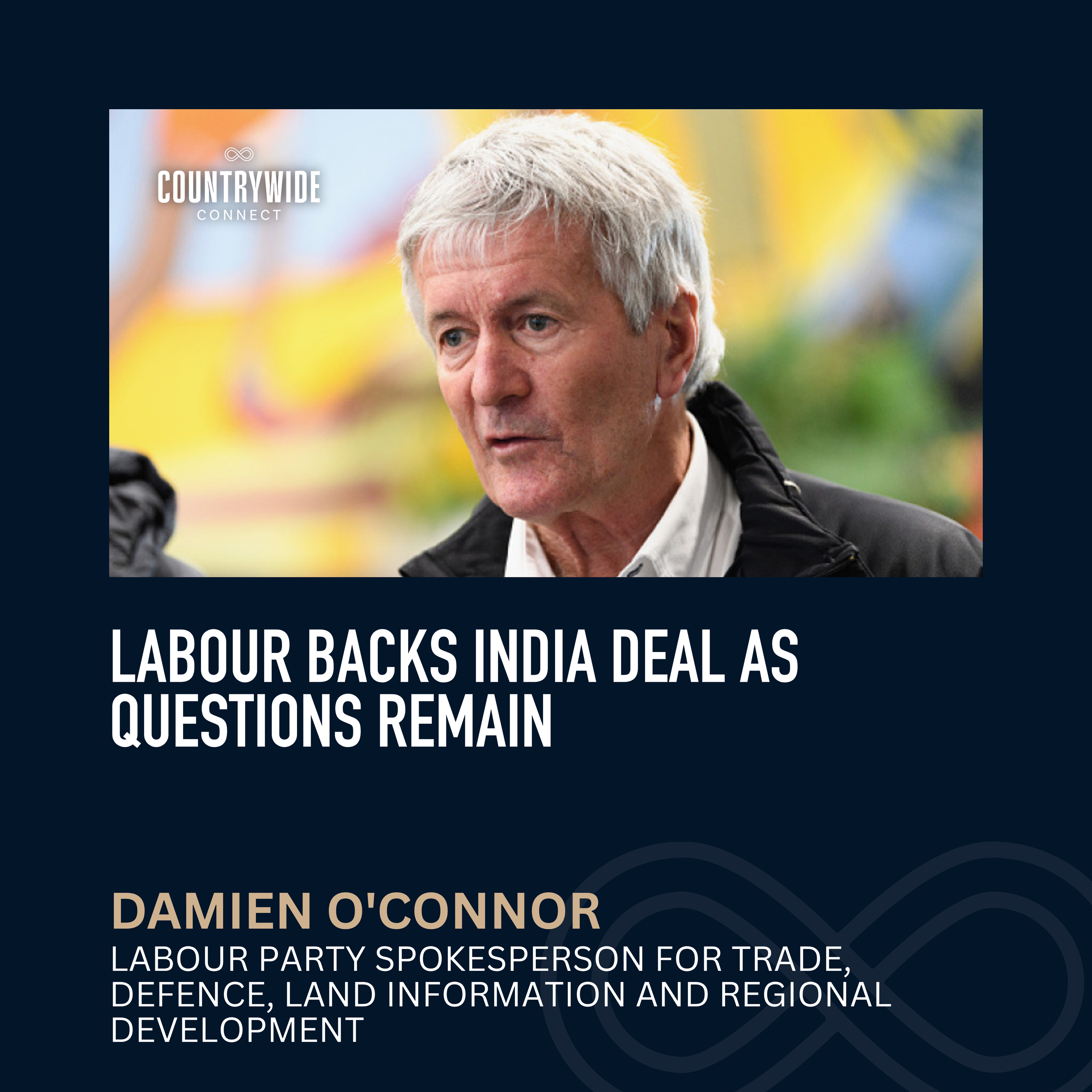 Labour backs India deal as questions remain // Damien O'Connor, Labour Party spokesperson for Trade, Defence, Land Information and Regional Development episode artwork