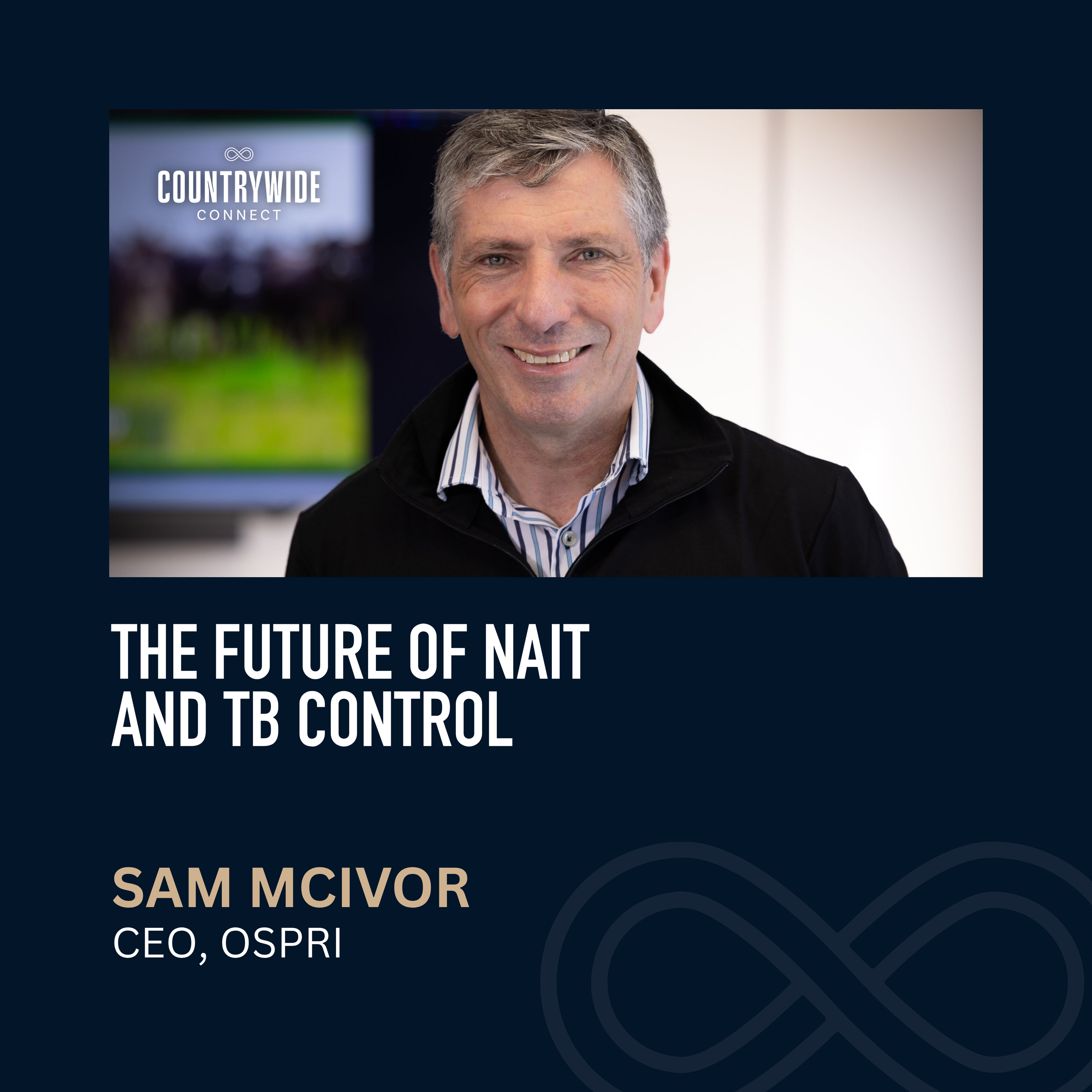 The future of NAIT & TB Control // Sam McIvor, OSPRI episode artwork