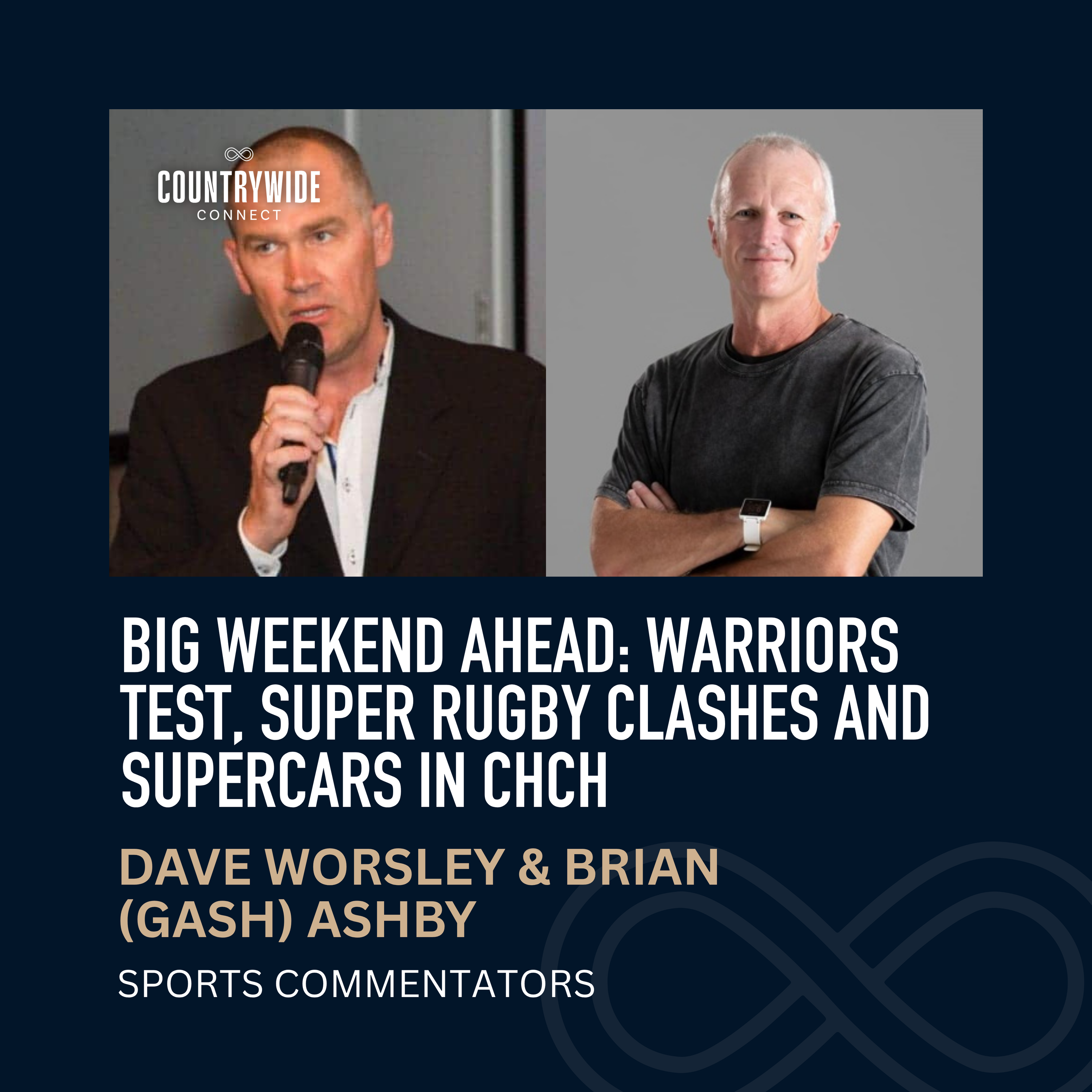 Big weekend ahead: Warriors test, Super Rugby clashes and Supercars in CHCH // Dave Worsley & Brian (Gash) Ashby - Sports Commentators