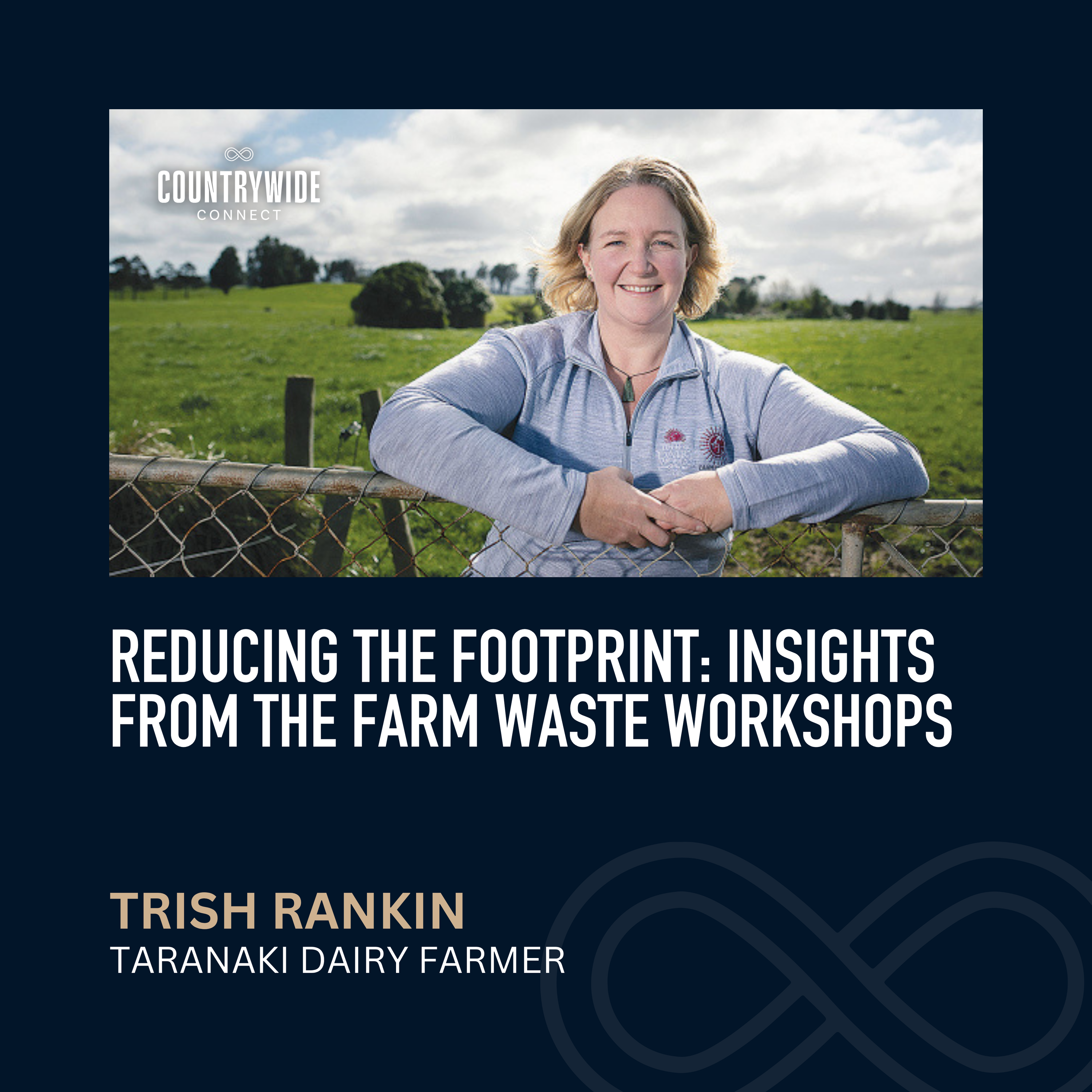 Reducing the footprint: Insights from the Farm Waste Workshops // Trish Rankin - Taranaki Dairy Farmer episode artwork