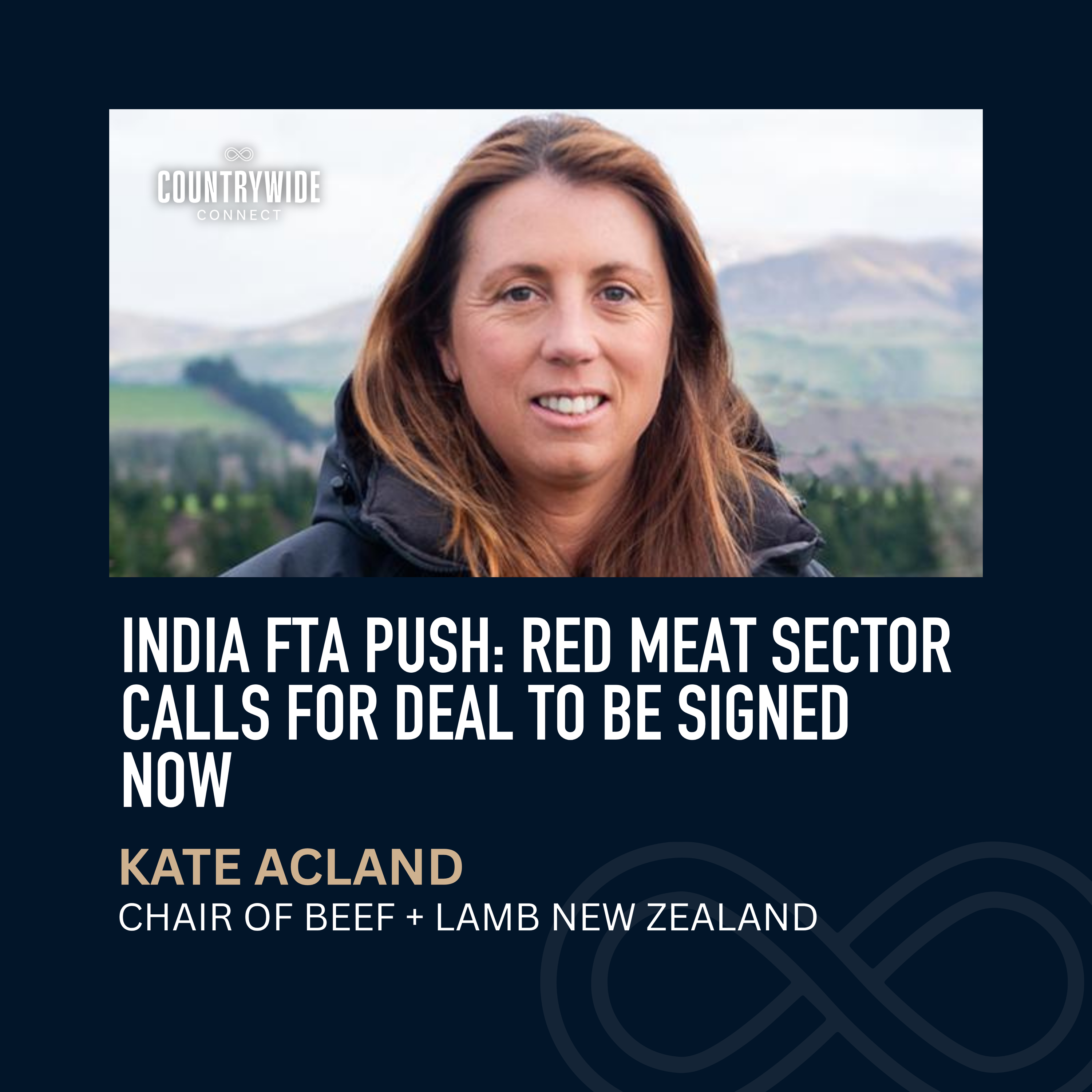 India FTA Push: Red meat sector calls for deal to be signed now // Kate Acland, Chair of Beef + Lamb New Zealand episode artwork