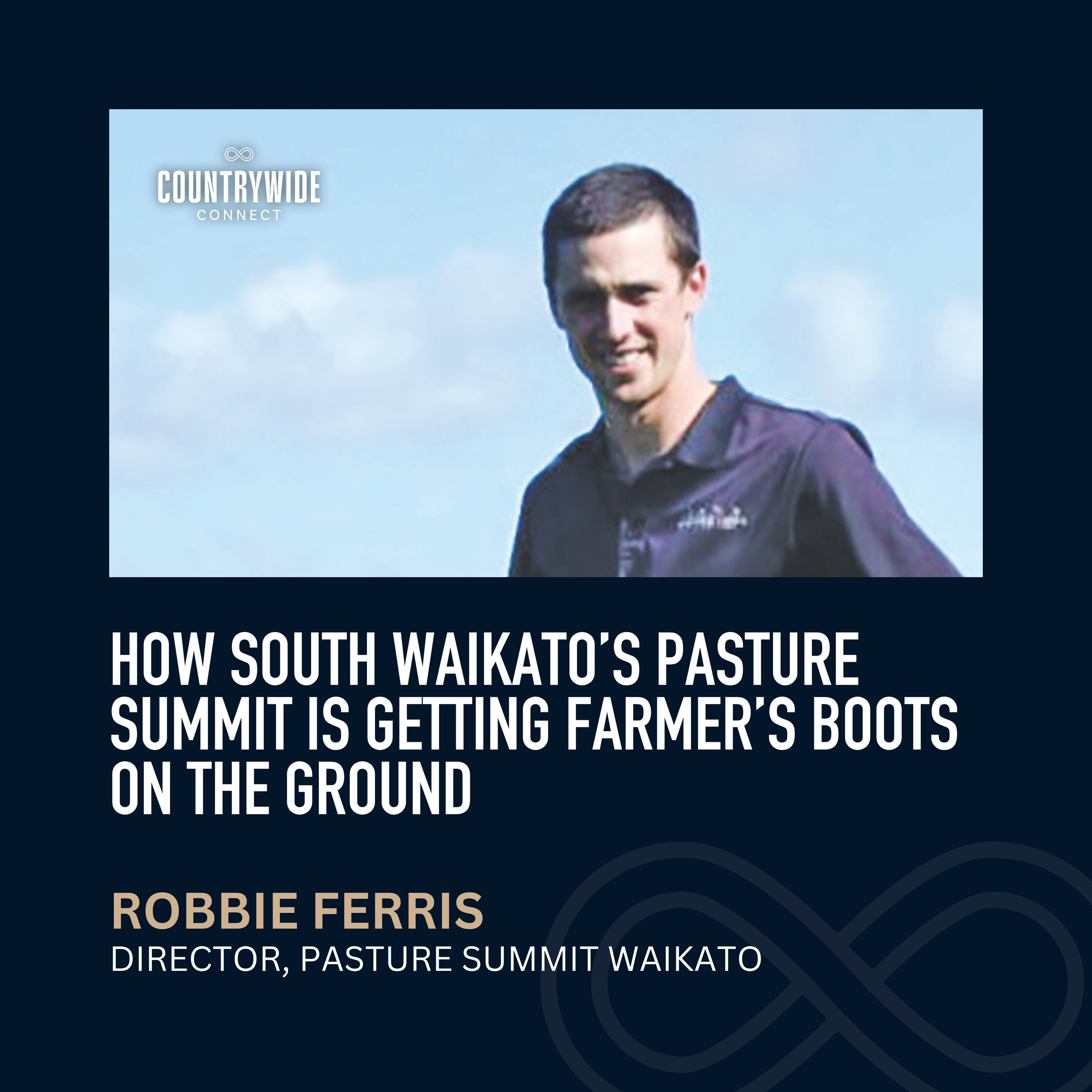 How South Waikato’s Pasture Summit is getting farmer’s boots on the ground // Robbie Ferris, Director, Pasture Summit Waikato episode artwork