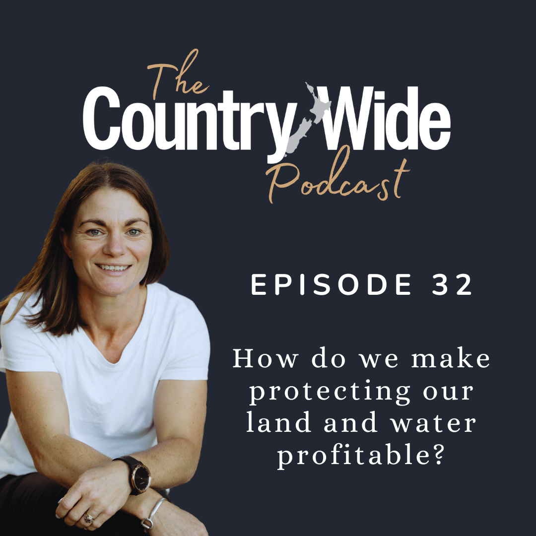 Episode 32 - How do we make protecting our land and water profitable?